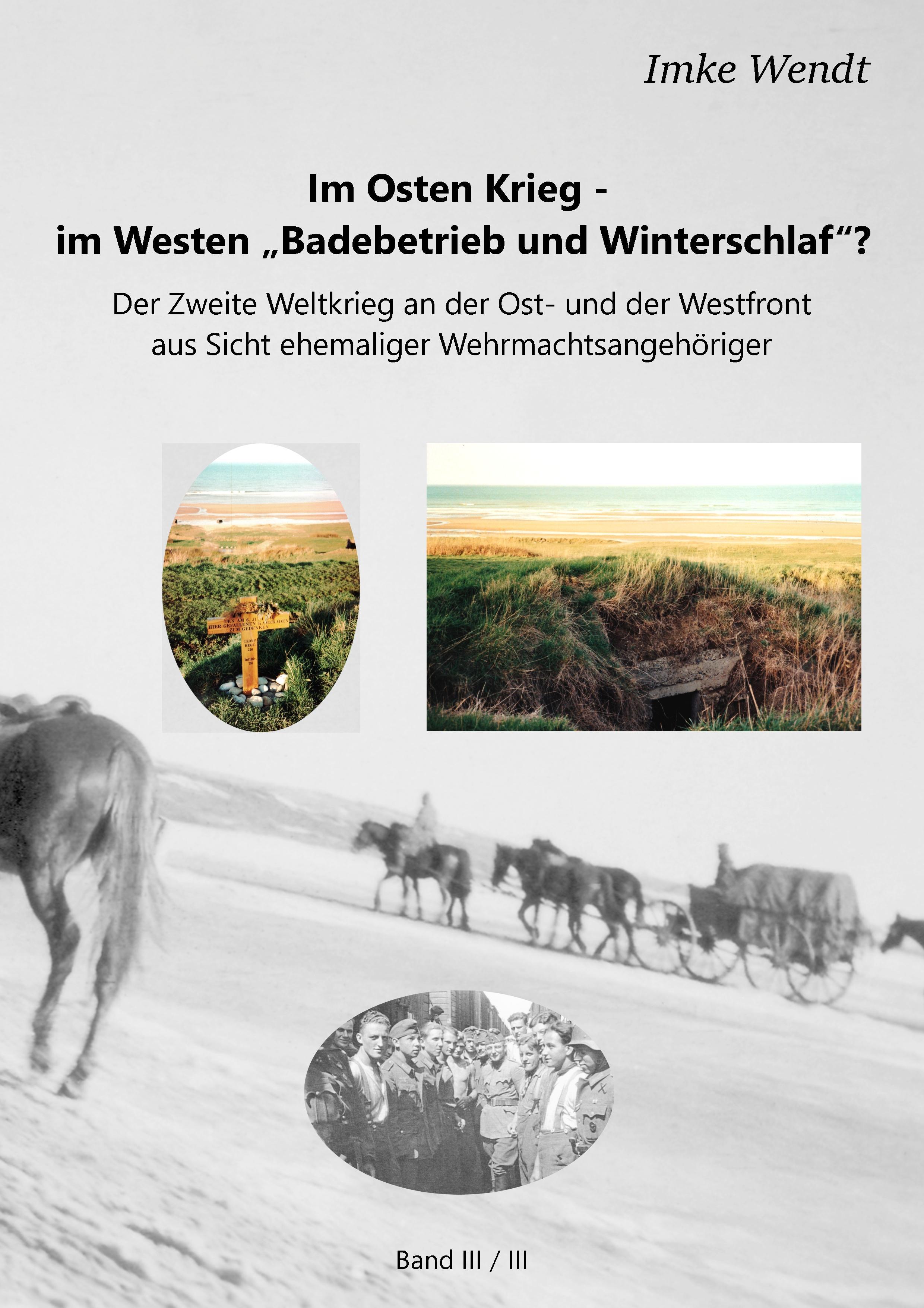 Im Osten Krieg - im Westen "Badebetrieb und Winterschlaf"?  Band 3/3