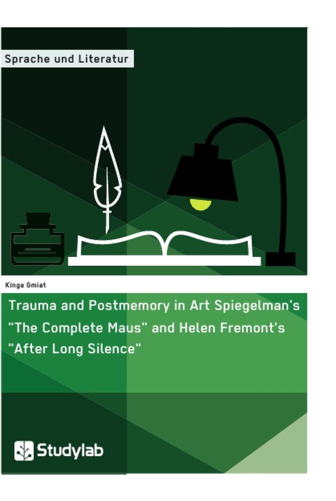 Trauma and Postmemory in Art Spiegelman's "The Complete Maus" and Helen Fremont's "After Long Silence"