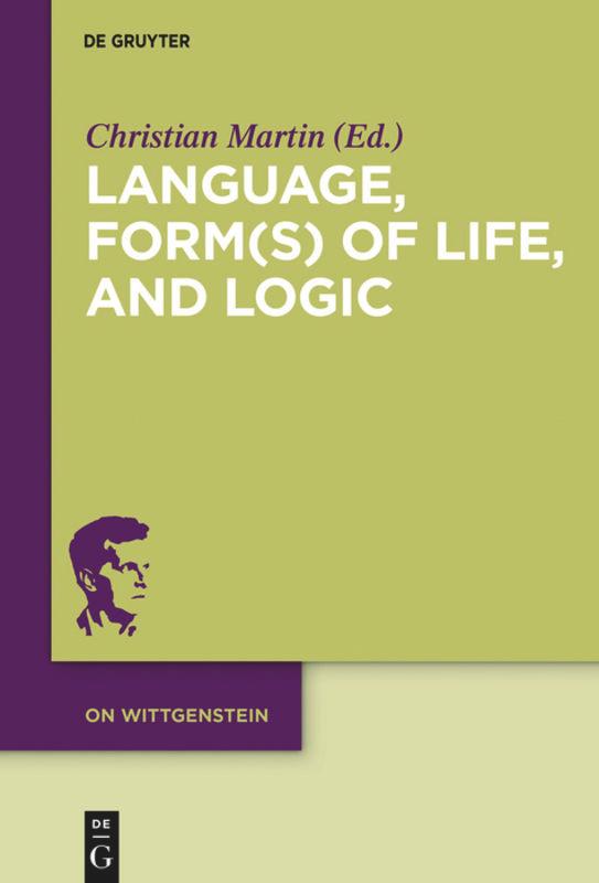 Language, Form(s) of Life, and Logic