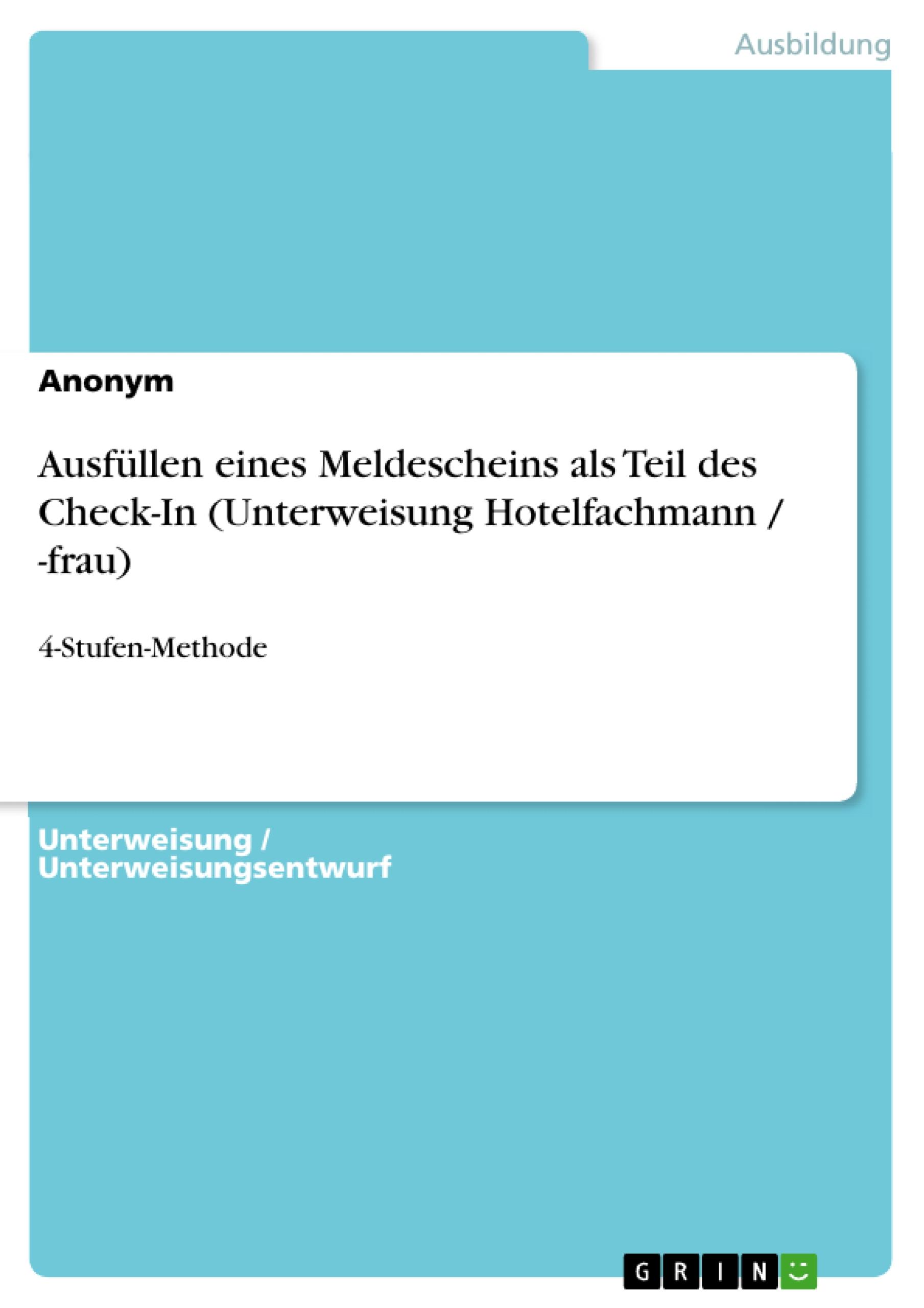 Ausfüllen eines Meldescheins als Teil des Check-In (Unterweisung Hotelfachmann / -frau)