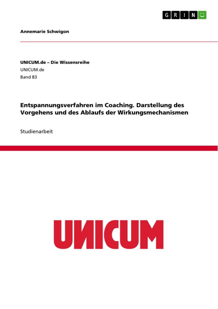 Entspannungsverfahren im Coaching. Darstellung des Vorgehens und des Ablaufs der Wirkungsmechanismen