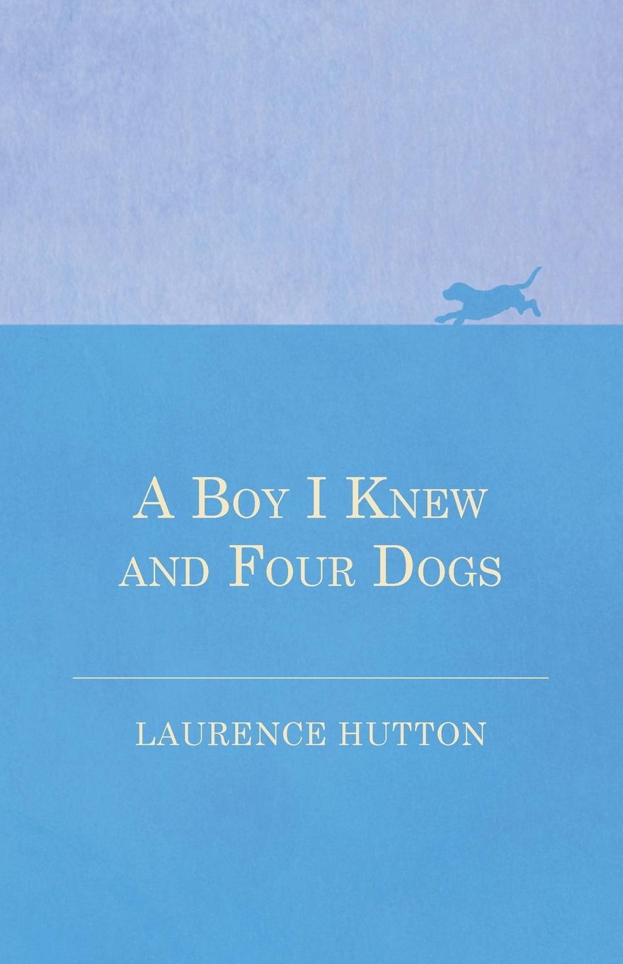 A Boy I Knew and Four Dogs