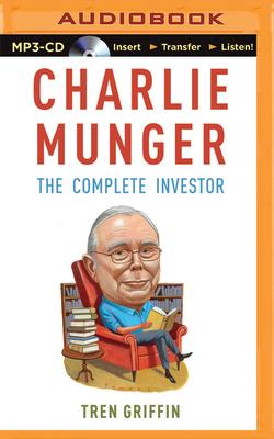 Charlie Munger: The Complete Investor