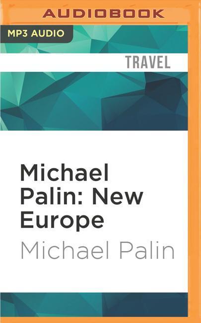 Michael Palin: New Europe