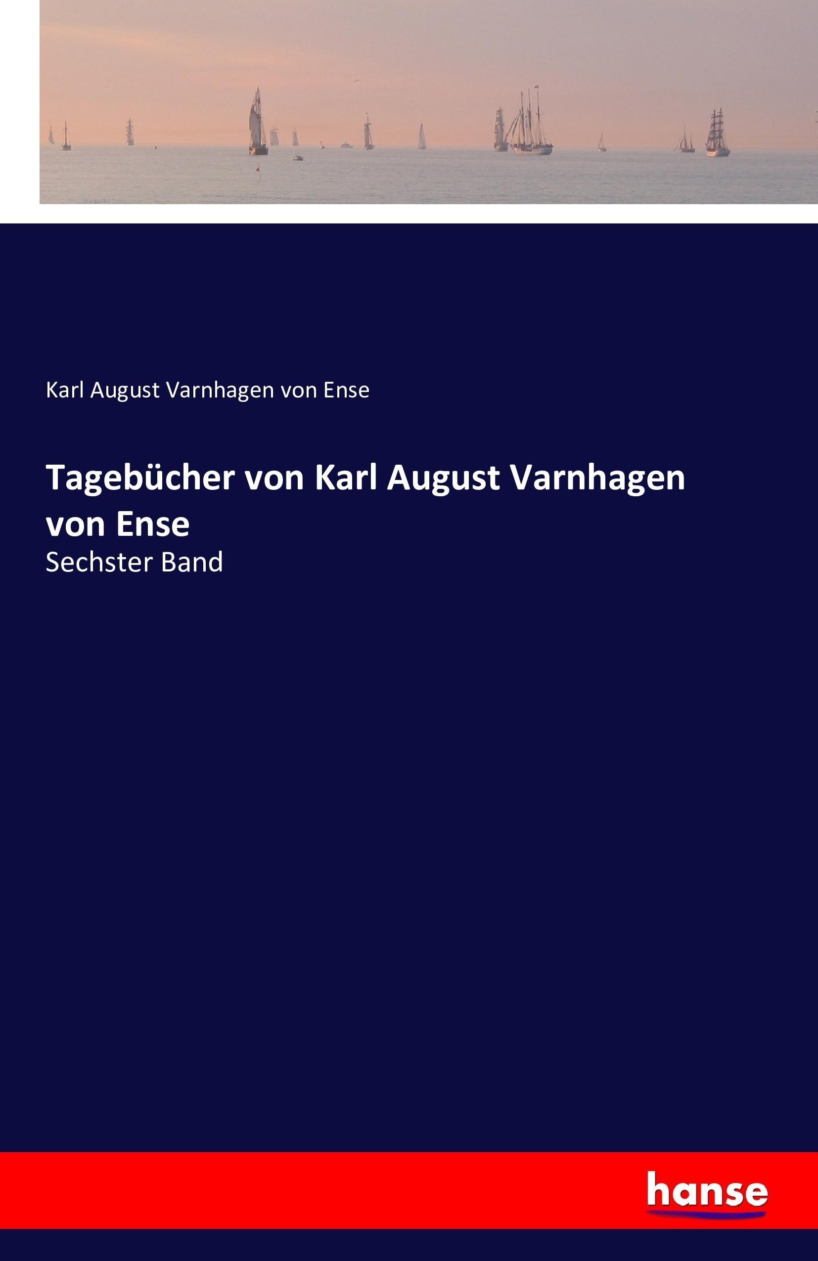 Tagebücher von Karl August Varnhagen von Ense