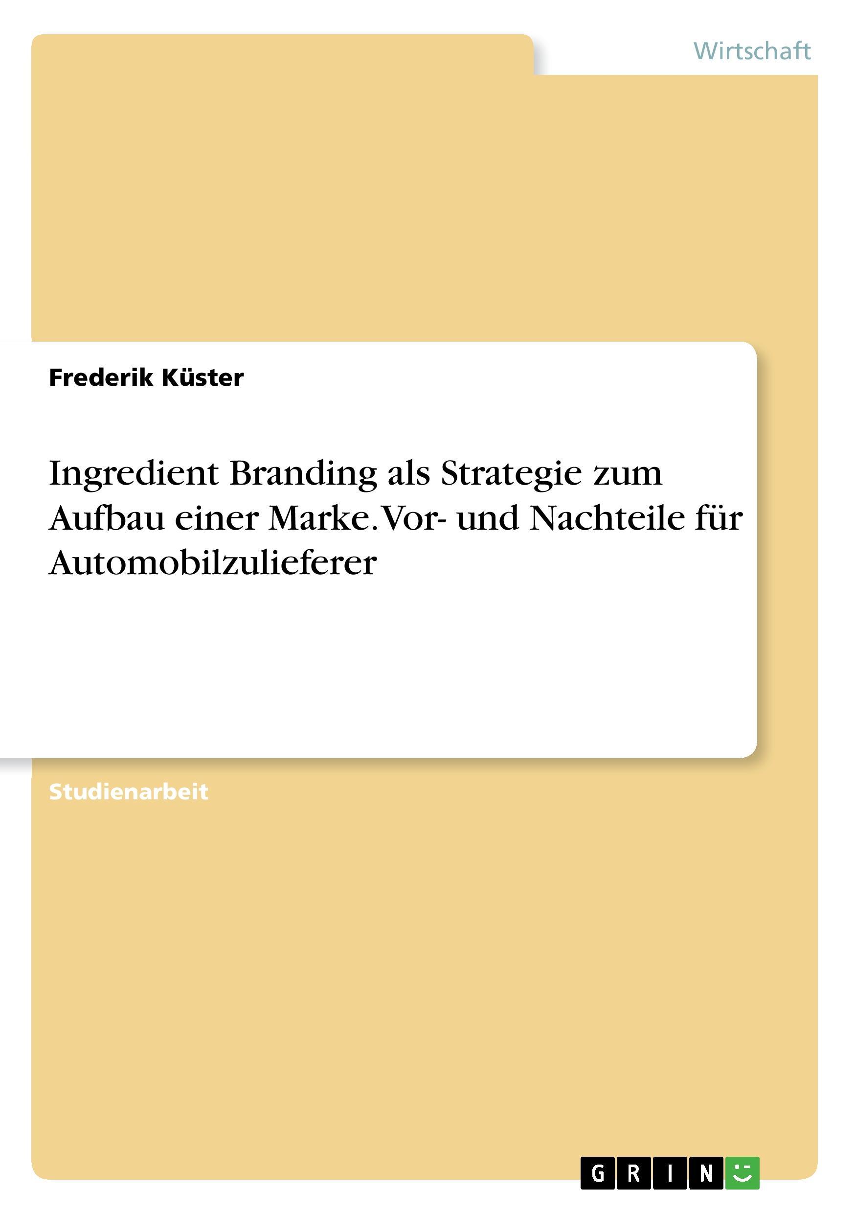 Ingredient Branding als Strategie zum Aufbau einer Marke. Vor- und Nachteile für Automobilzulieferer