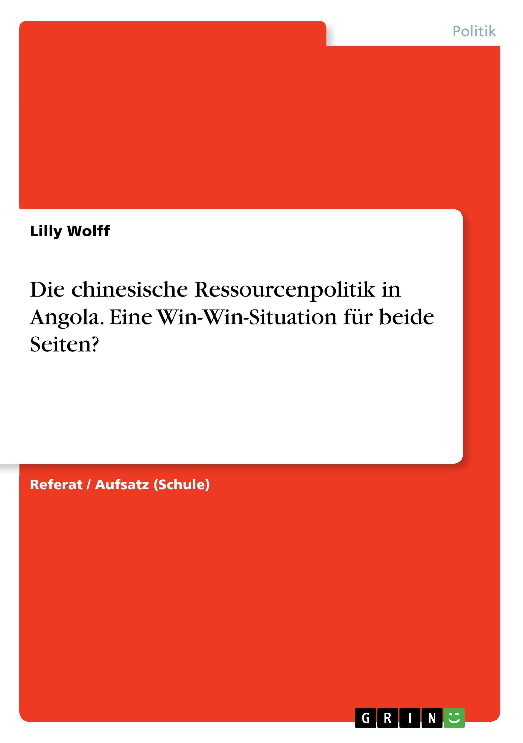 Die chinesische Ressourcenpolitik in Angola. Eine Win-Win-Situation für beide Seiten?