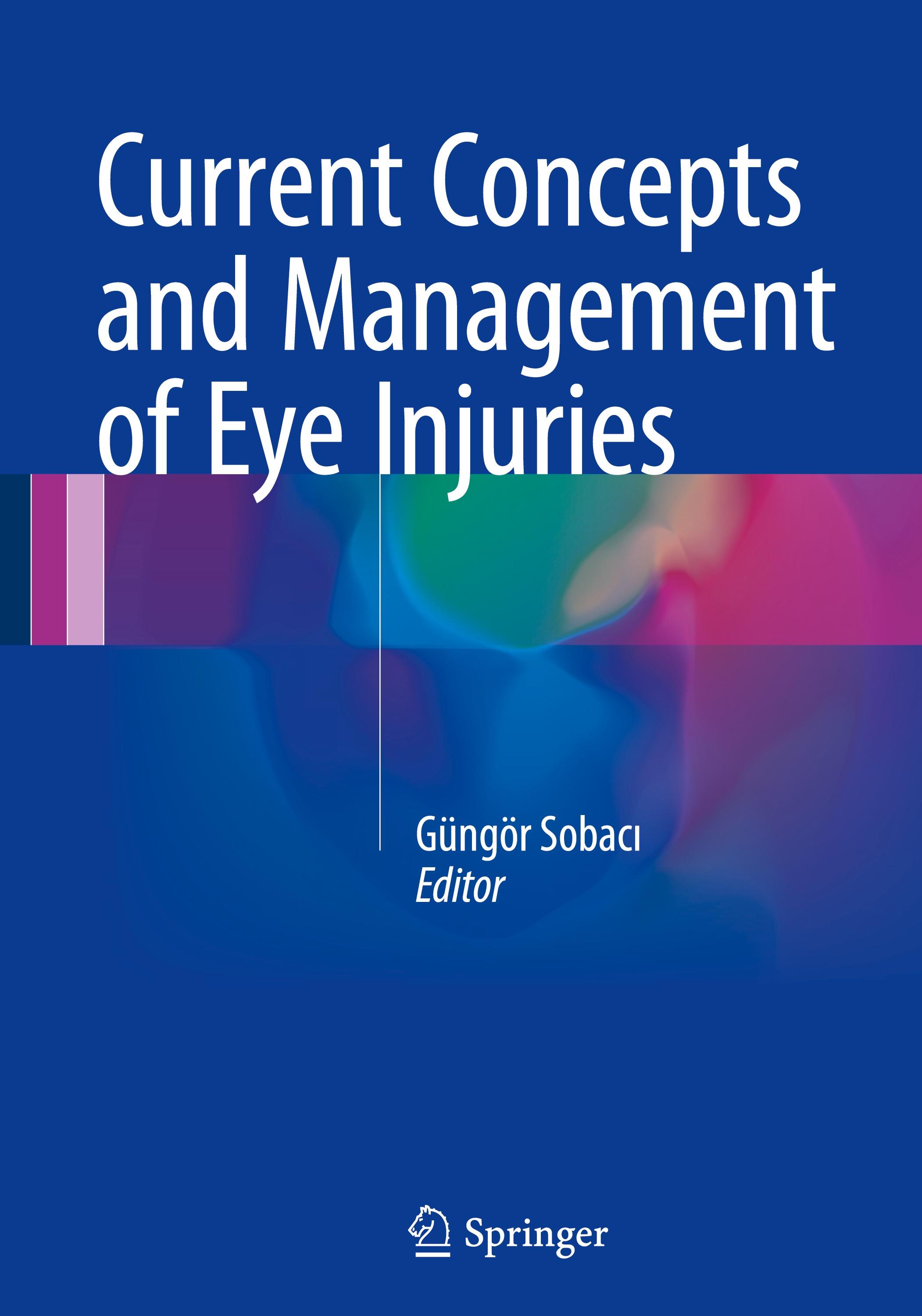 Current Concepts and Management of Eye Injuries