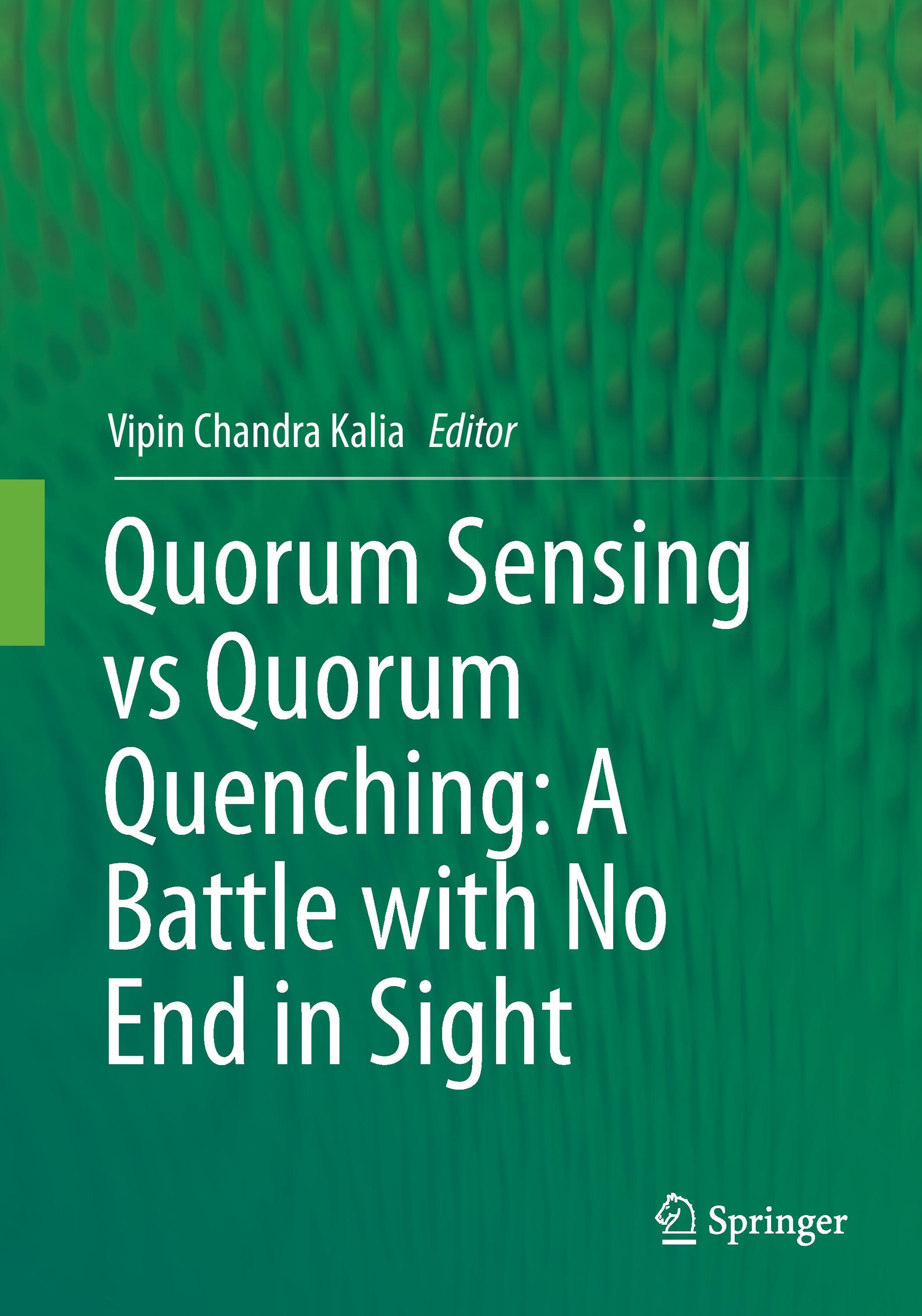 Quorum Sensing vs Quorum Quenching: A Battle with No End in Sight