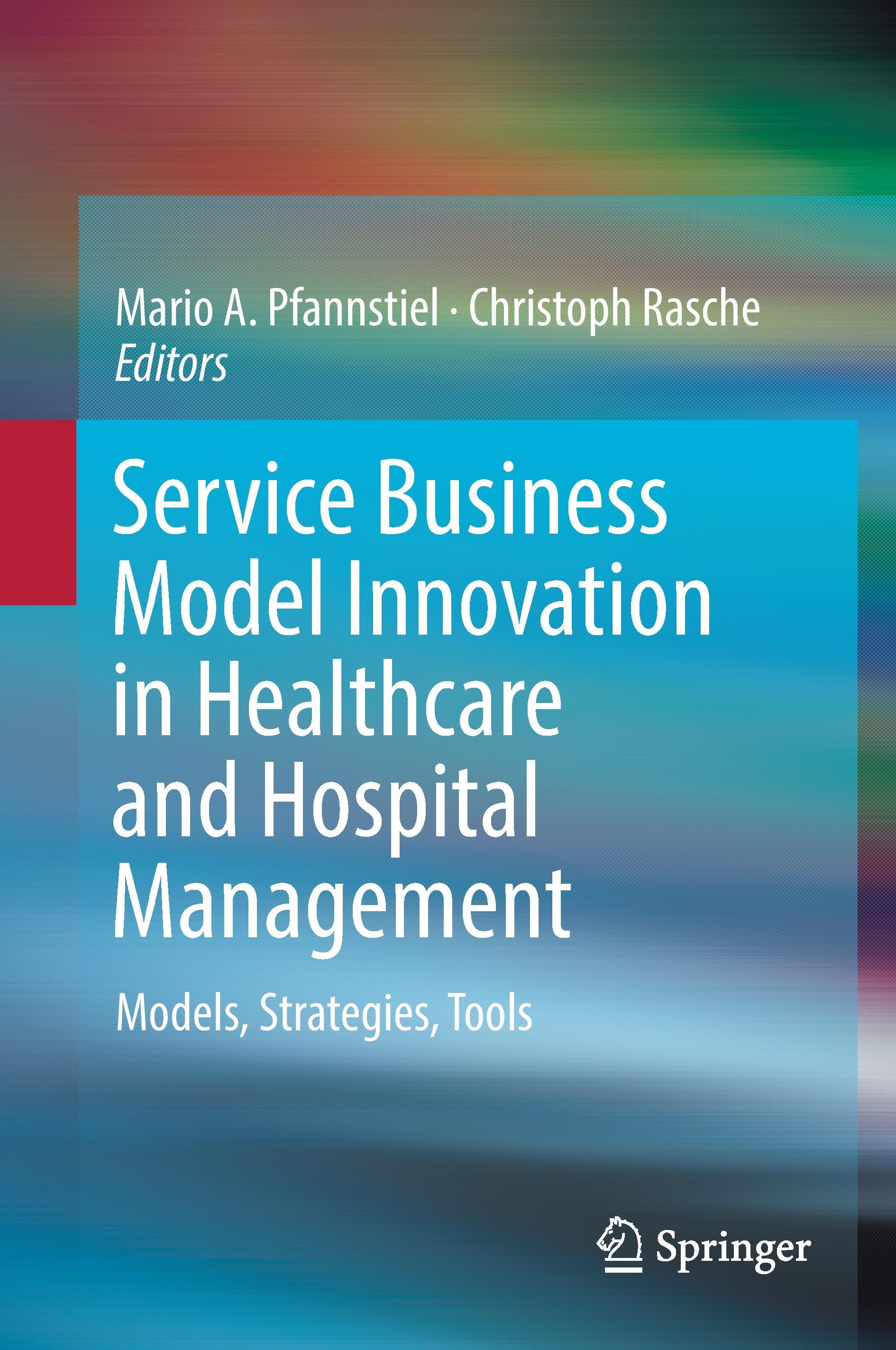 Service Business Model Innovation in Healthcare and Hospital Management