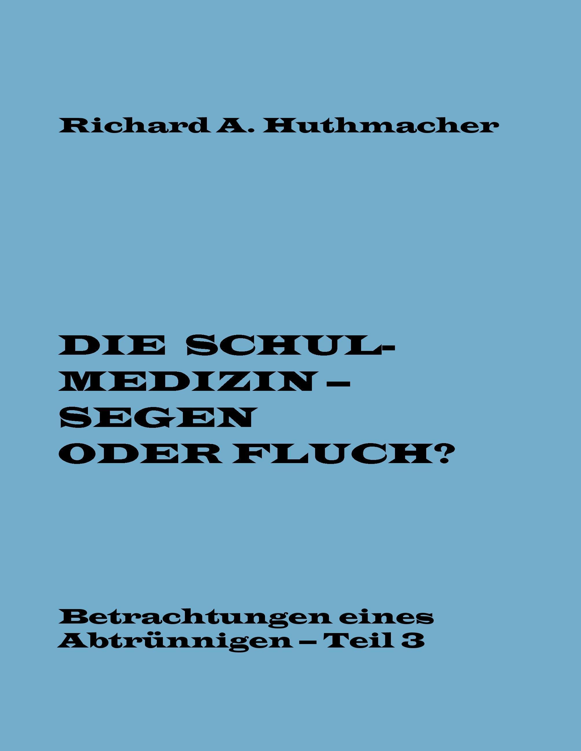 Die Schulmedizin ¿ Segen oder Fluch? Teil 3