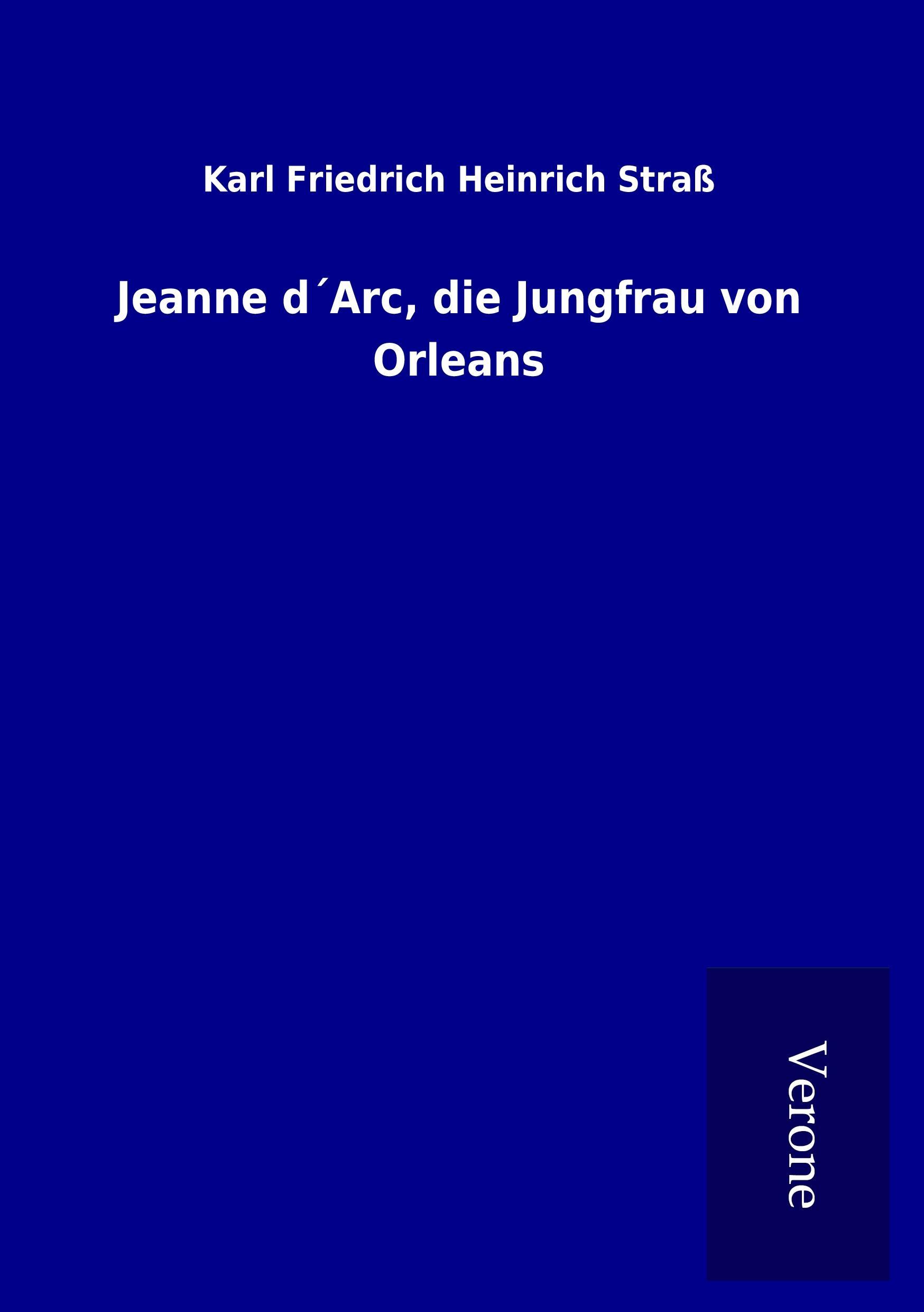 Jeanne d´Arc, die Jungfrau von Orleans