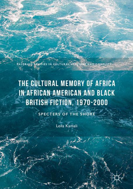 The Cultural Memory of Africa in African American and Black British Fiction, 1970-2000