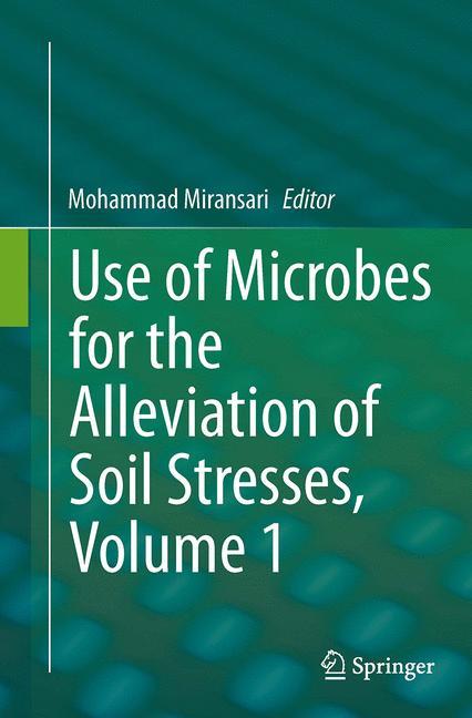 Use of Microbes for the Alleviation of Soil Stresses, Volume 1