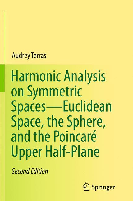 Harmonic Analysis on Symmetric Spaces¿Euclidean Space, the Sphere, and the Poincaré Upper Half-Plane