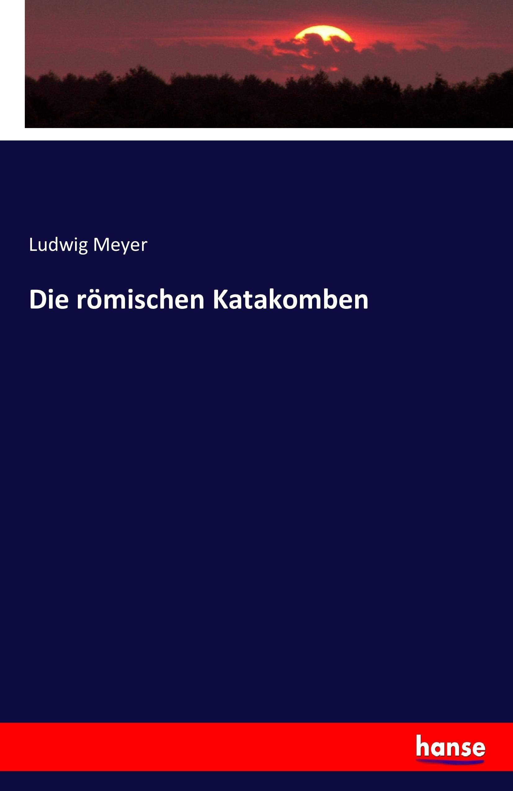 Die römischen Katakomben