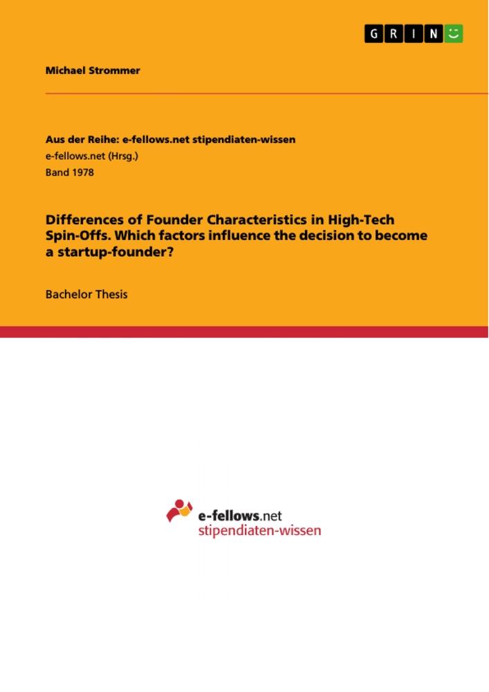 Differences of Founder Characteristics in High-Tech Spin-Offs. Which factors influence the decision to become a startup-founder?