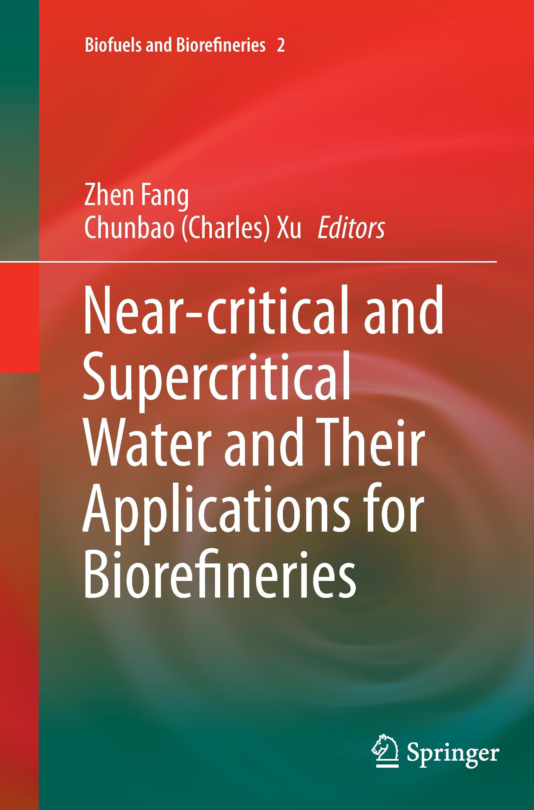 Near-critical and Supercritical Water and Their Applications for Biorefineries