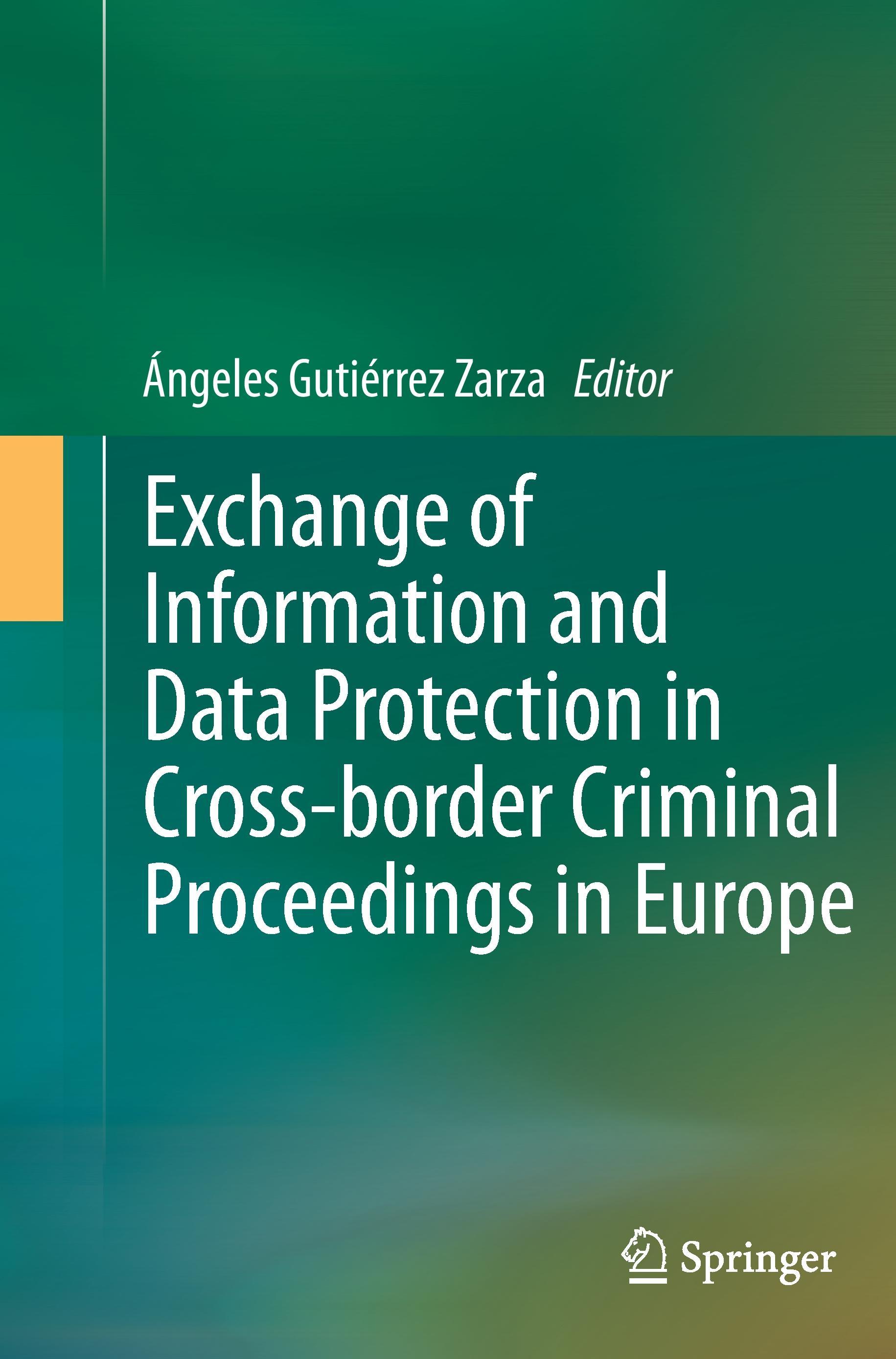 Exchange of Information and Data Protection in Cross-border Criminal Proceedings in Europe