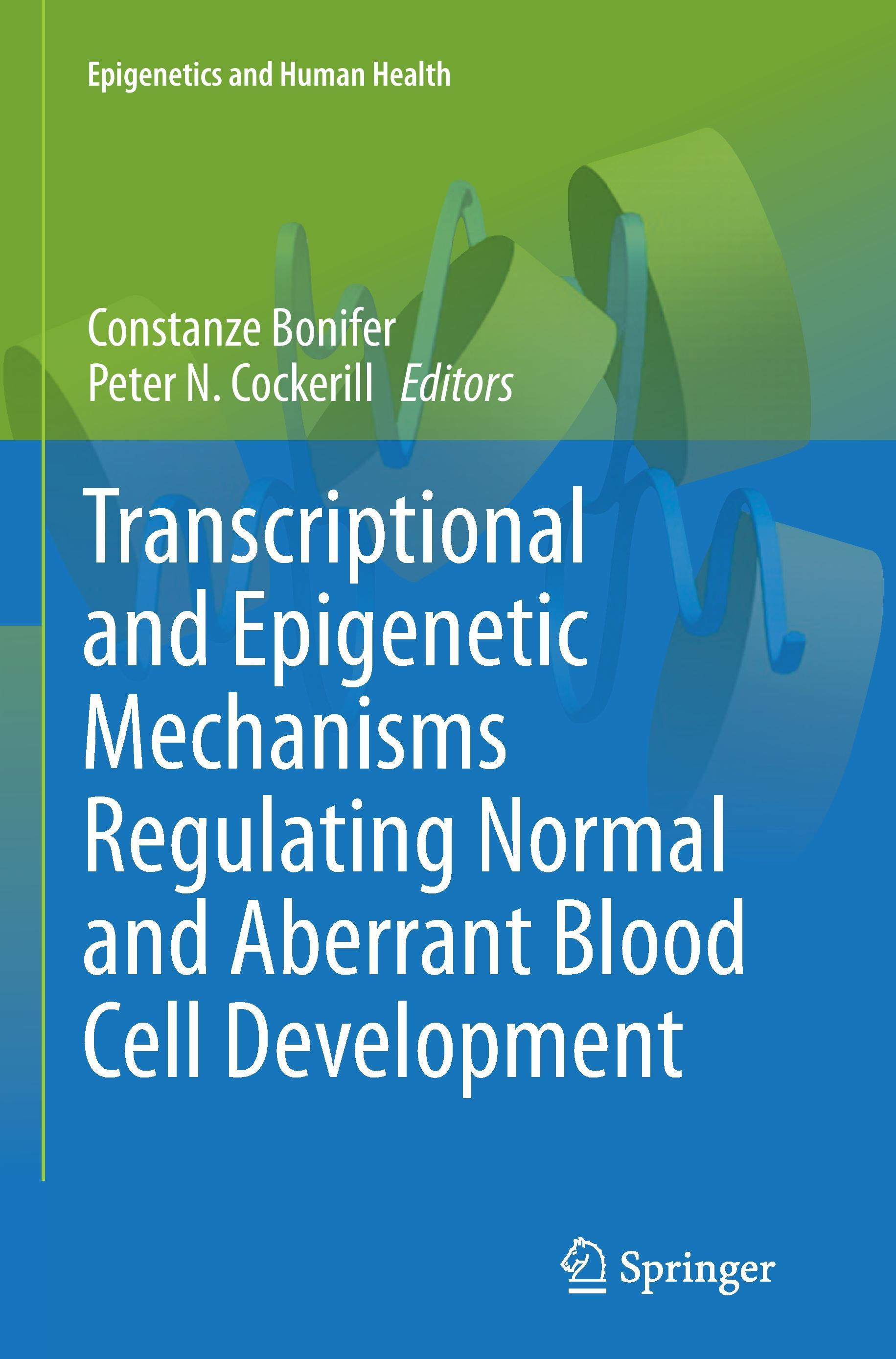 Transcriptional and Epigenetic Mechanisms Regulating Normal and Aberrant Blood Cell Development