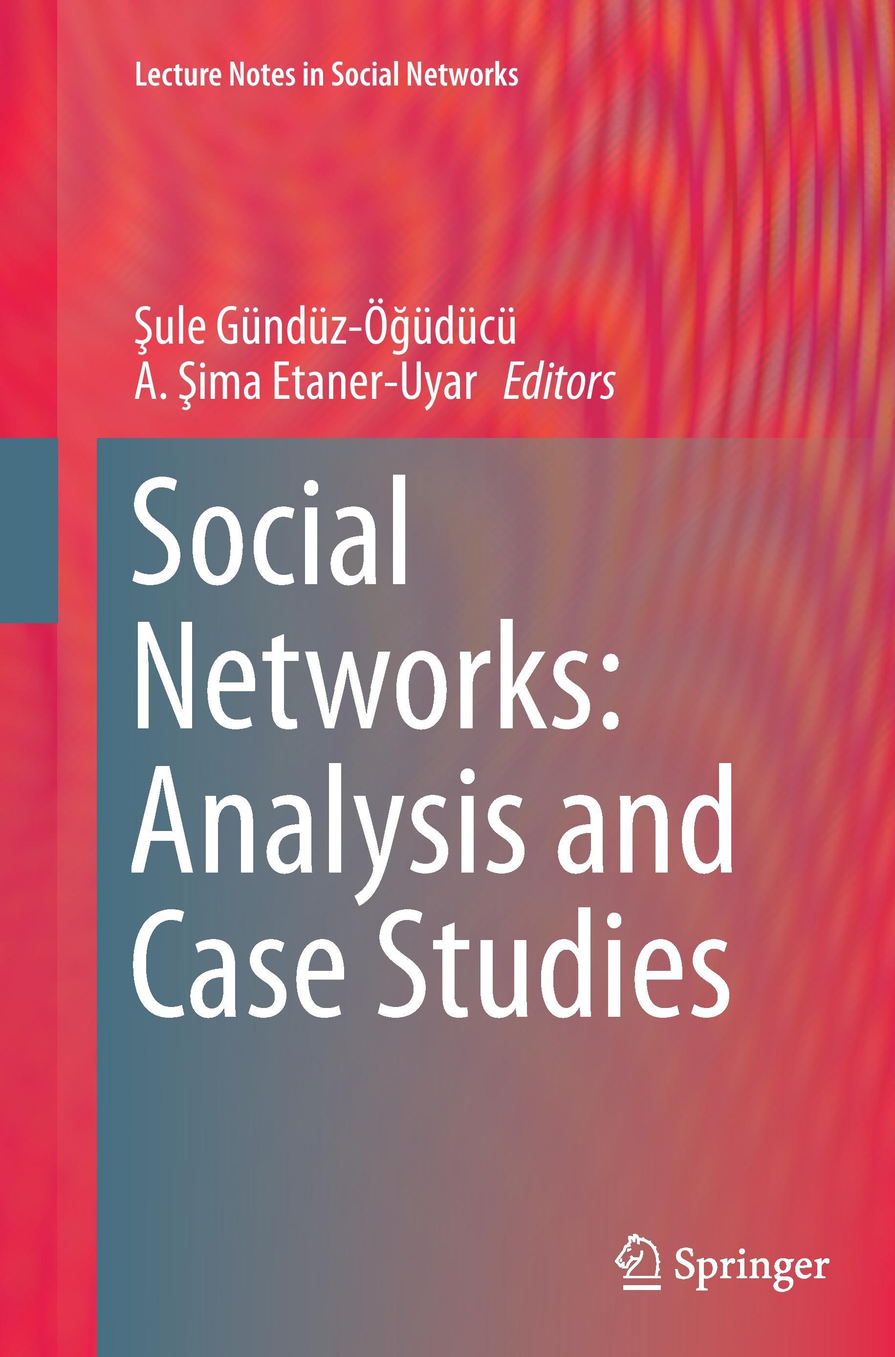 Social Networks: Analysis and Case Studies