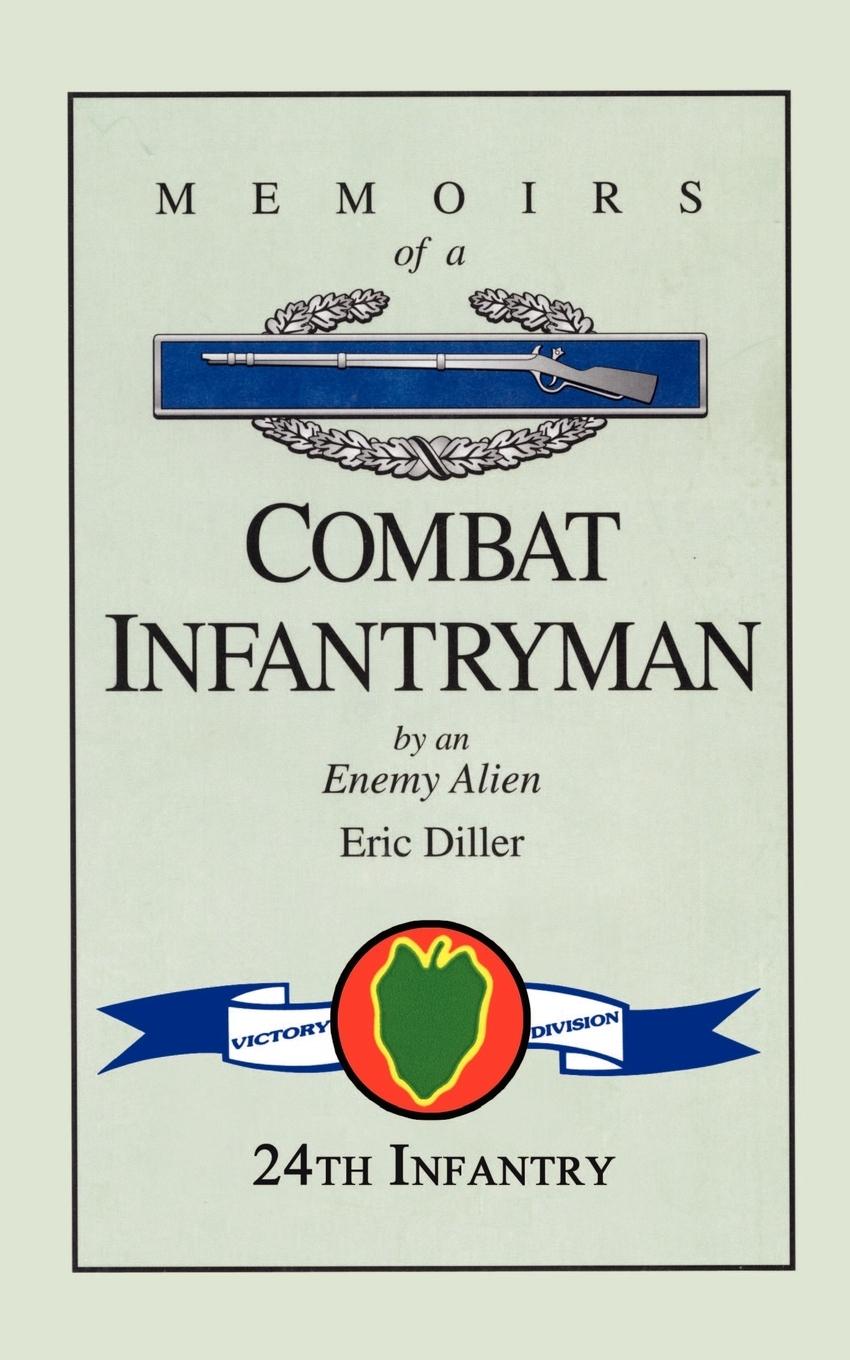 Memoirs of a Combat Infantryman by an Enemy Alien