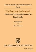 Willehalm Buch VI bis IX; Titurel; Lieder