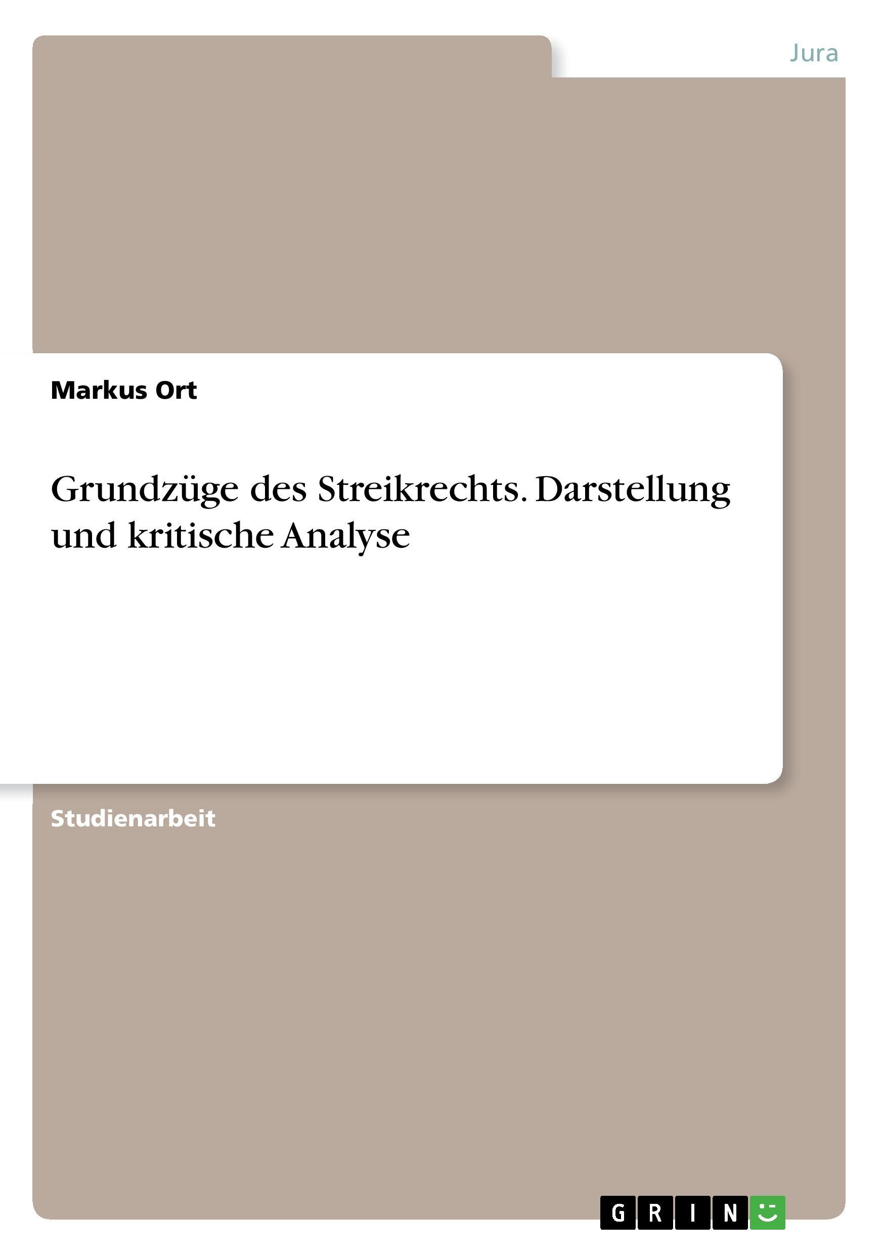 Grundzüge des Streikrechts. Darstellung und kritische Analyse