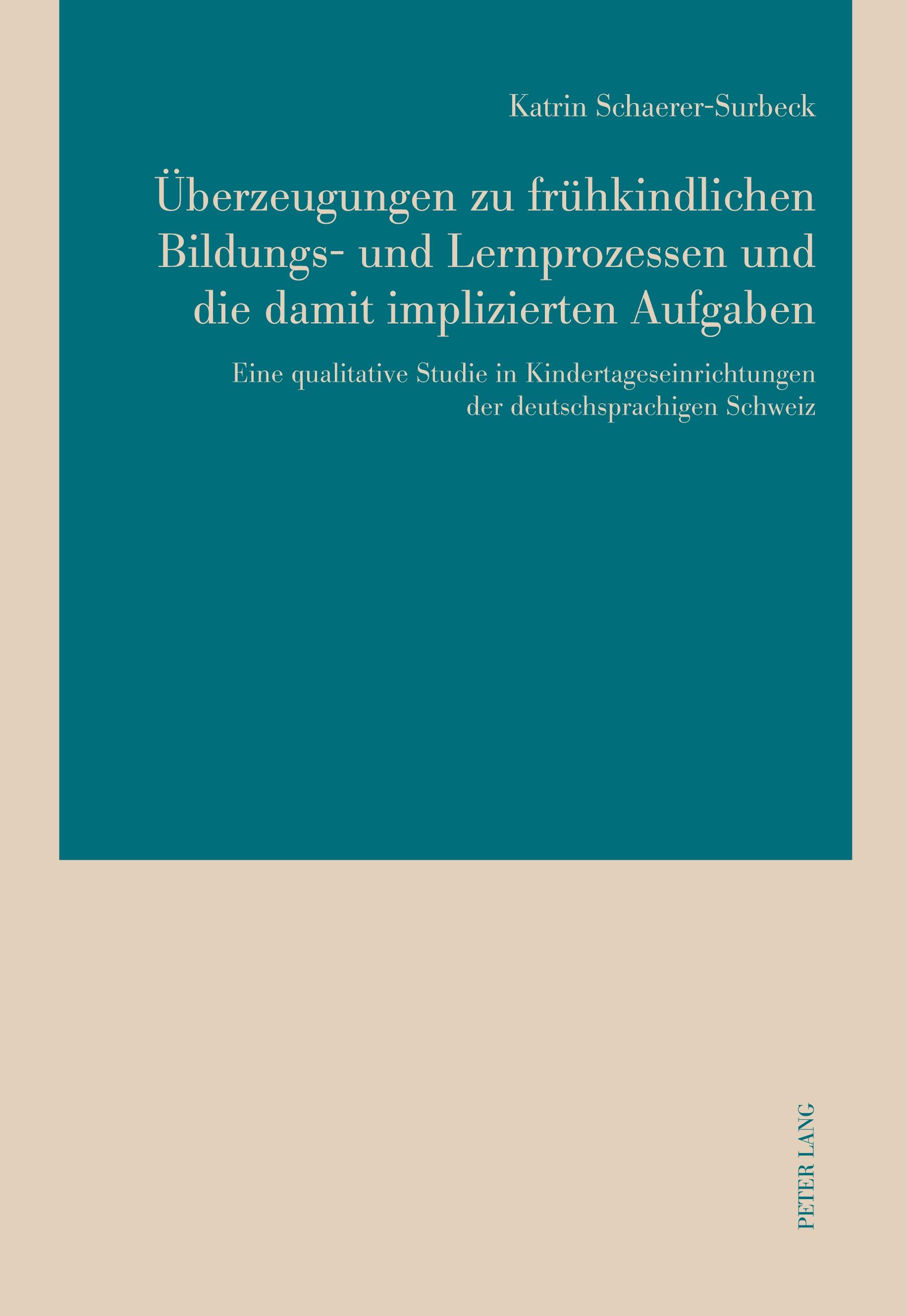 Überzeugungen zu frühkindlichen Bildungs- und Lernprozessen und die damit implizierten Aufgaben