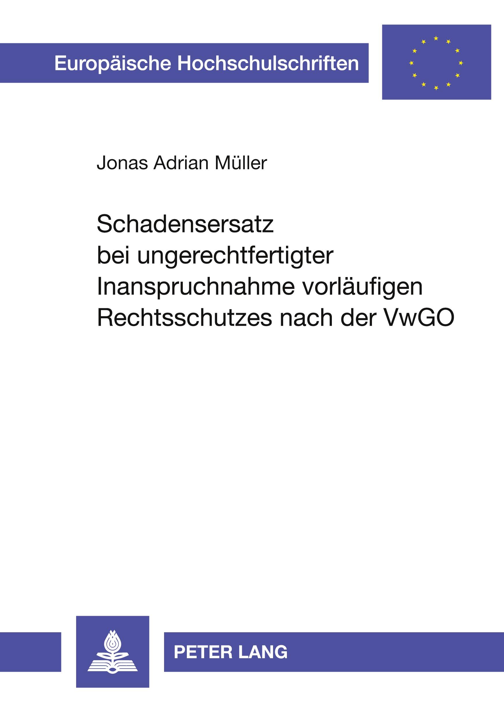 Schadensersatz bei ungerechtfertigter Inanspruchnahme vorläufigen Rechtsschutzes nach der VwGO