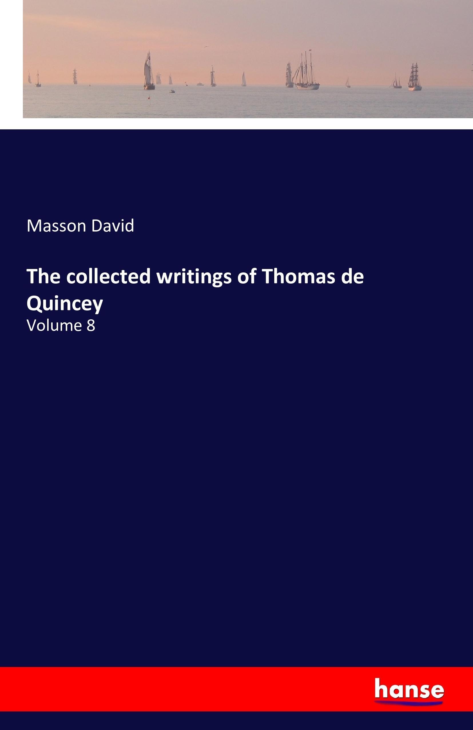 The collected writings of Thomas de Quincey