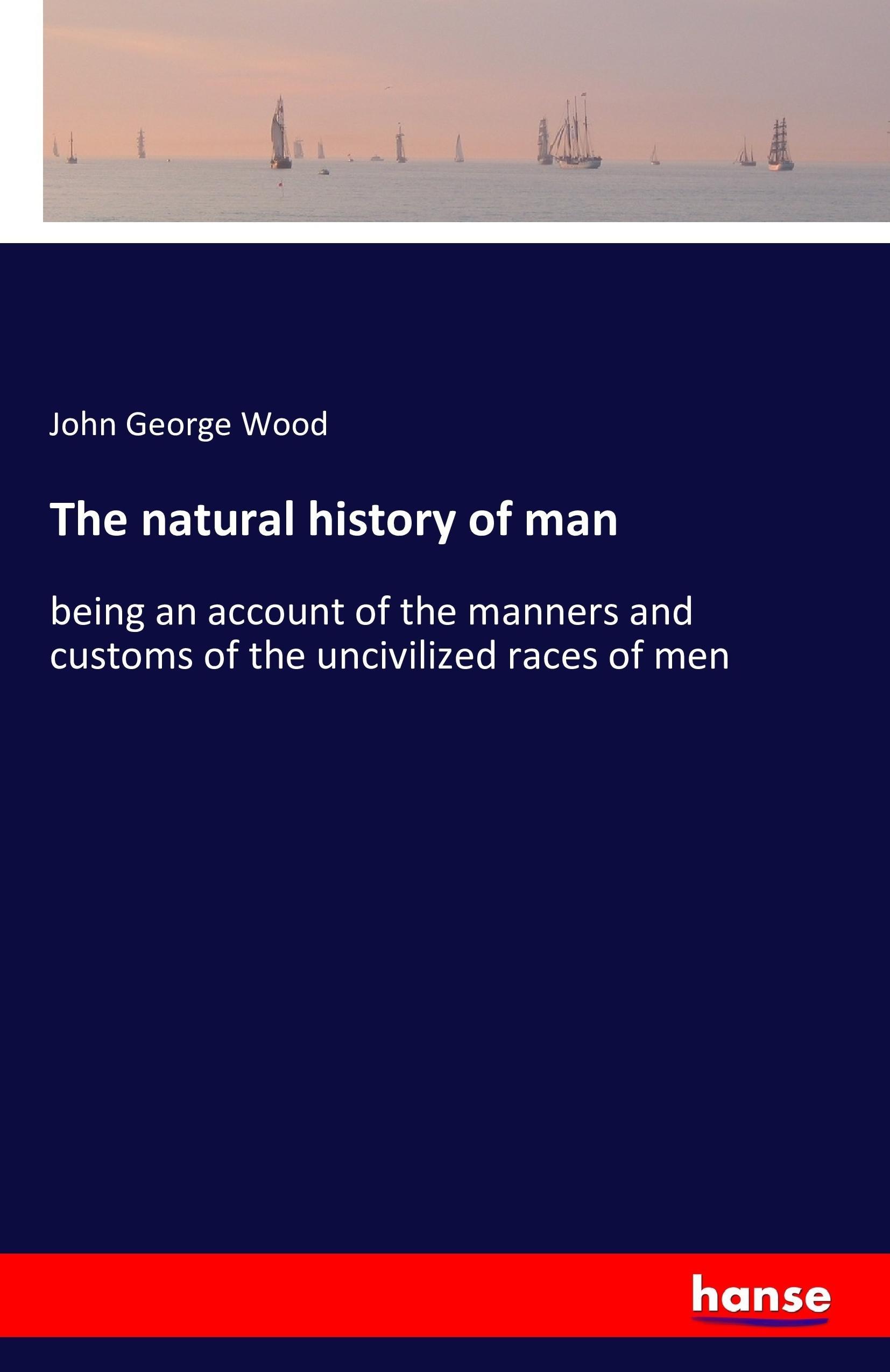 The natural history of man