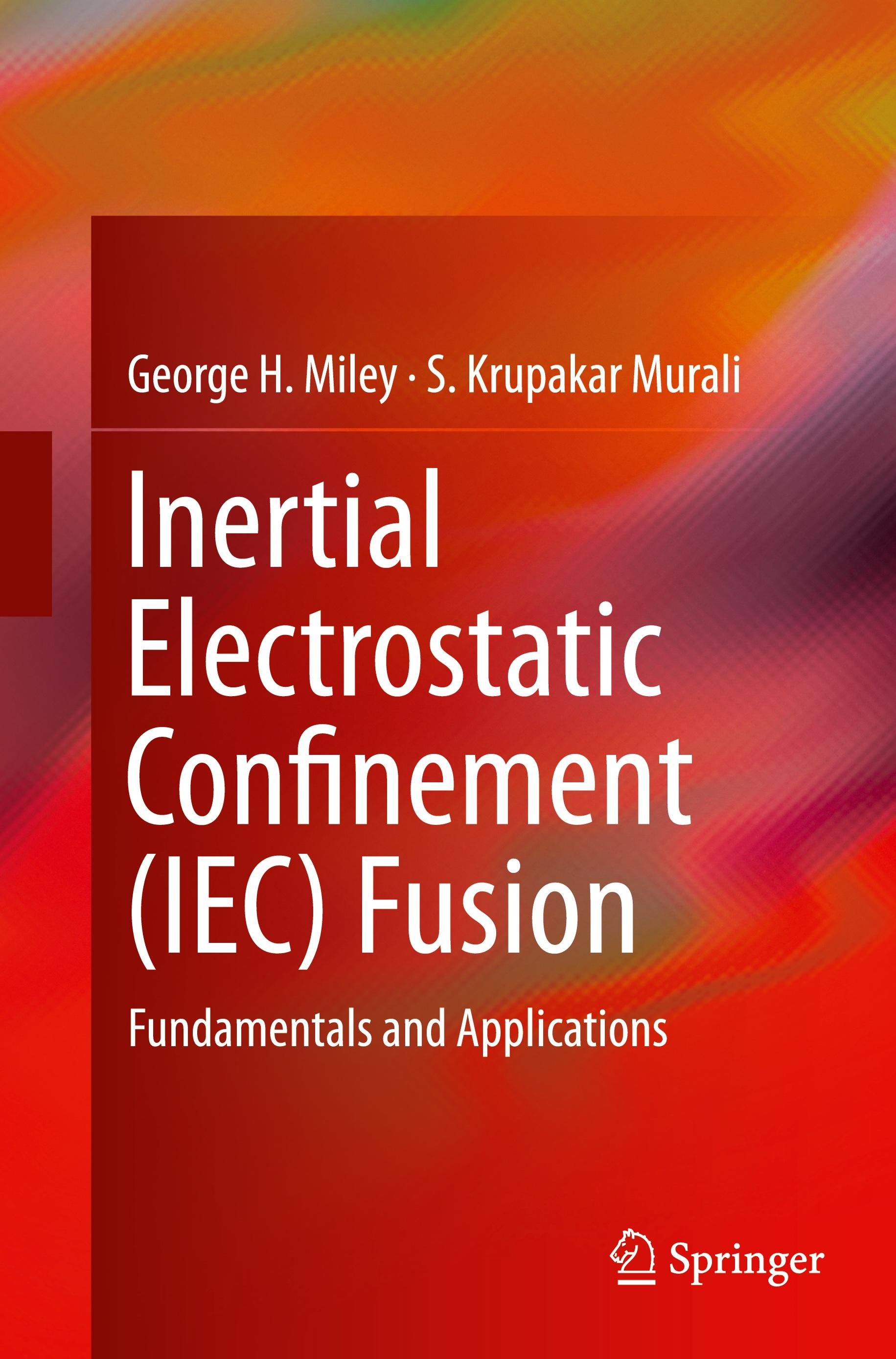 Inertial Electrostatic Confinement (IEC) Fusion