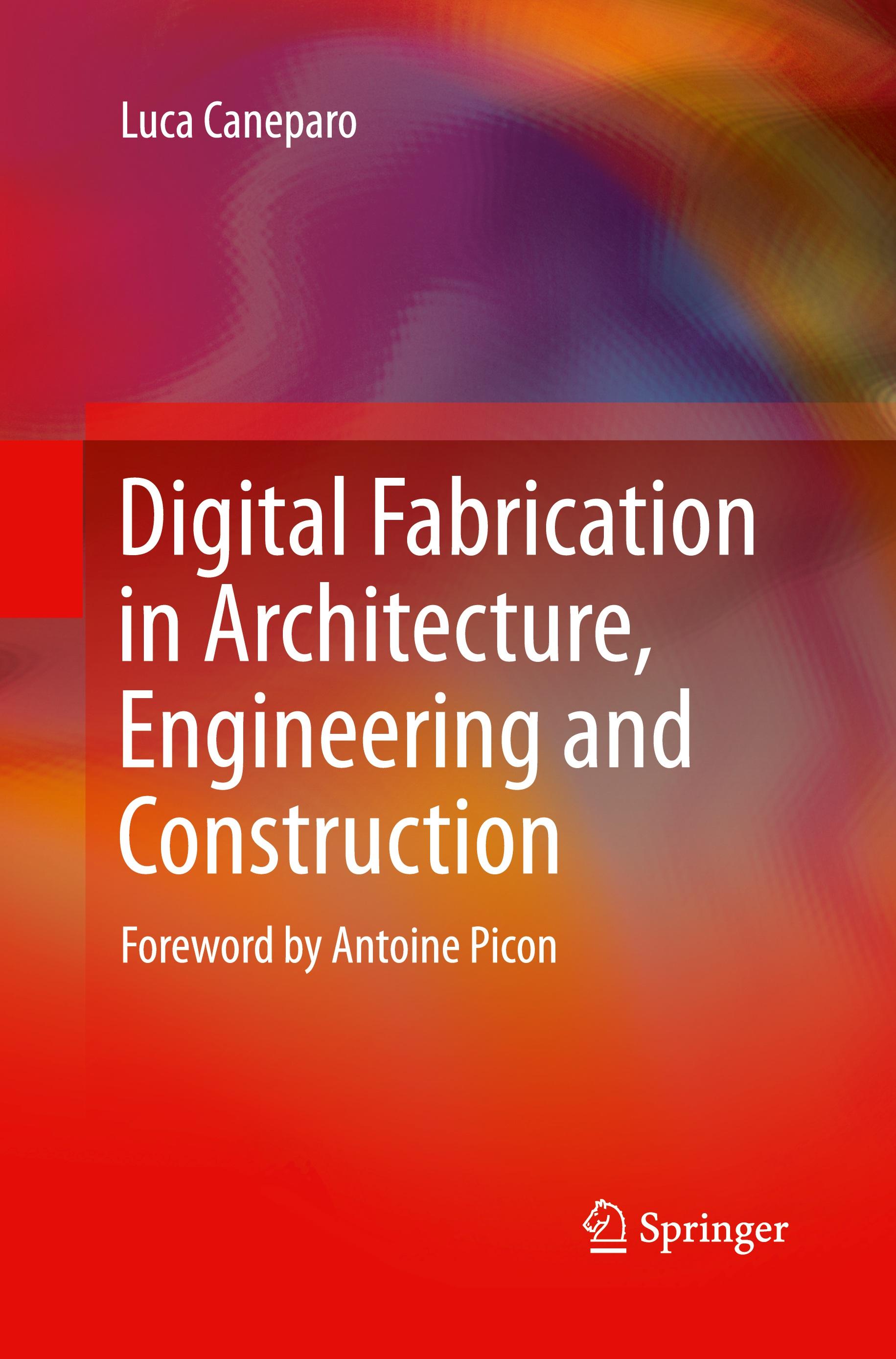 Digital Fabrication in Architecture, Engineering and Construction