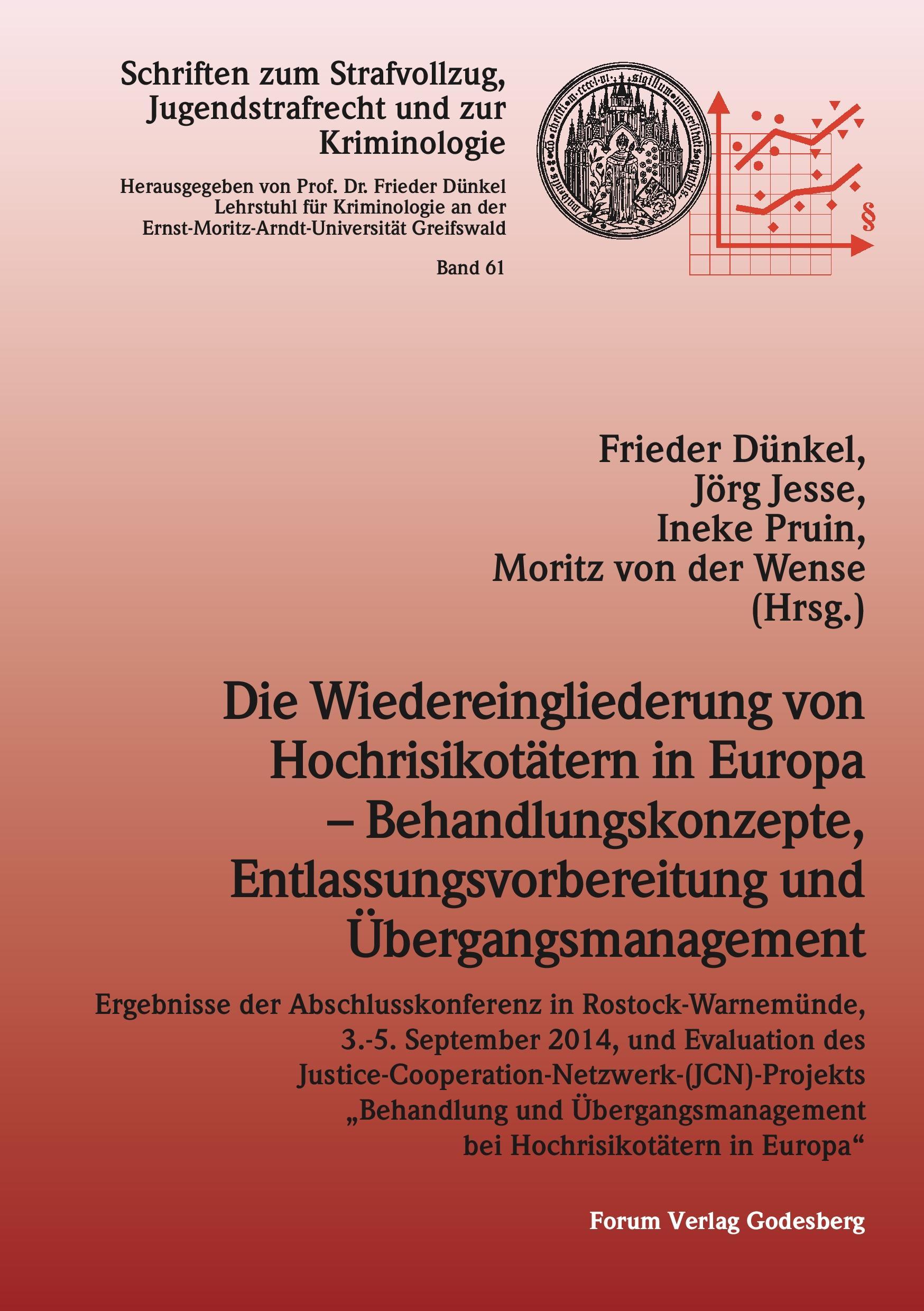 Die Wiedereingliederung von Hochrisikotätern in Europa ¿ Behandlungskonzepte, Entlassungsvorbereitung und Übergangsmanagement