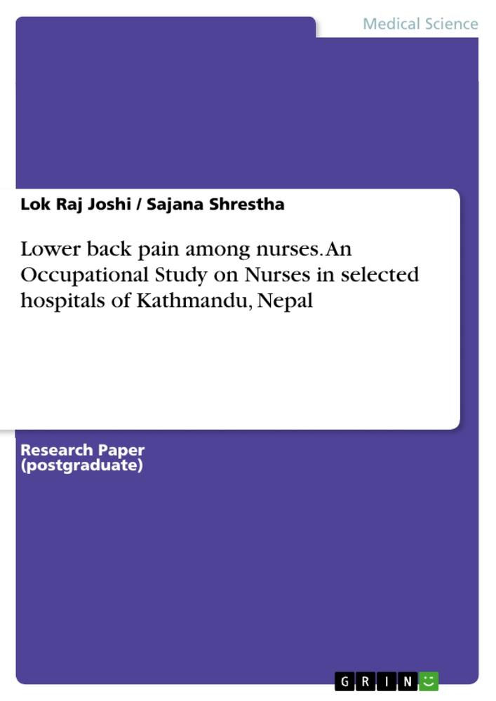 Lower back pain among nurses. An Occupational Study on Nurses in selected hospitals of Kathmandu, Nepal