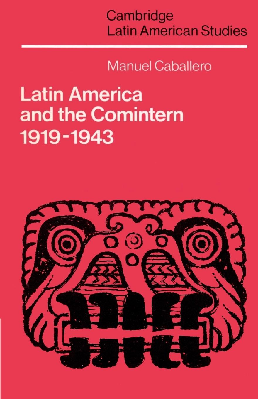 Latin America and the Comintern, 1919 1943