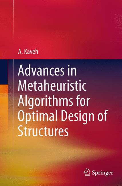 Advances in Metaheuristic Algorithms for Optimal Design of Structures