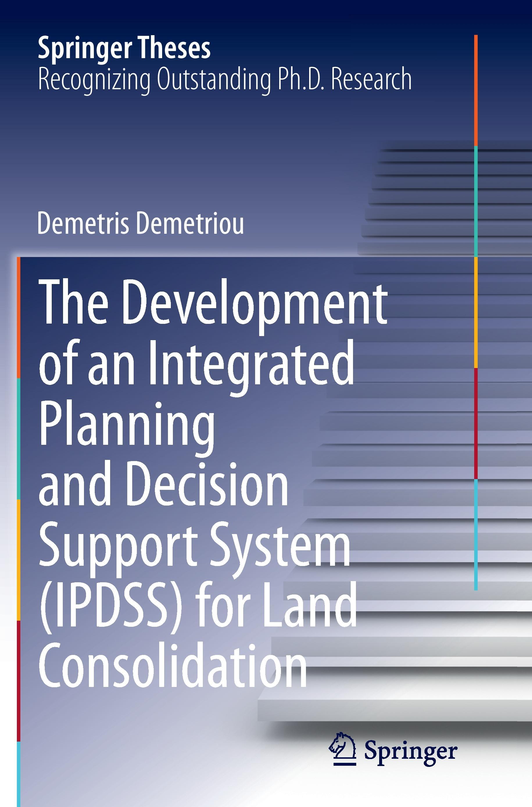 The Development of an Integrated Planning and Decision Support System (IPDSS) for Land Consolidation