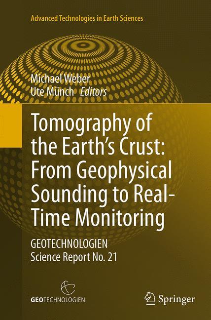 Tomography of the Earth¿s Crust: From Geophysical Sounding to Real-Time Monitoring