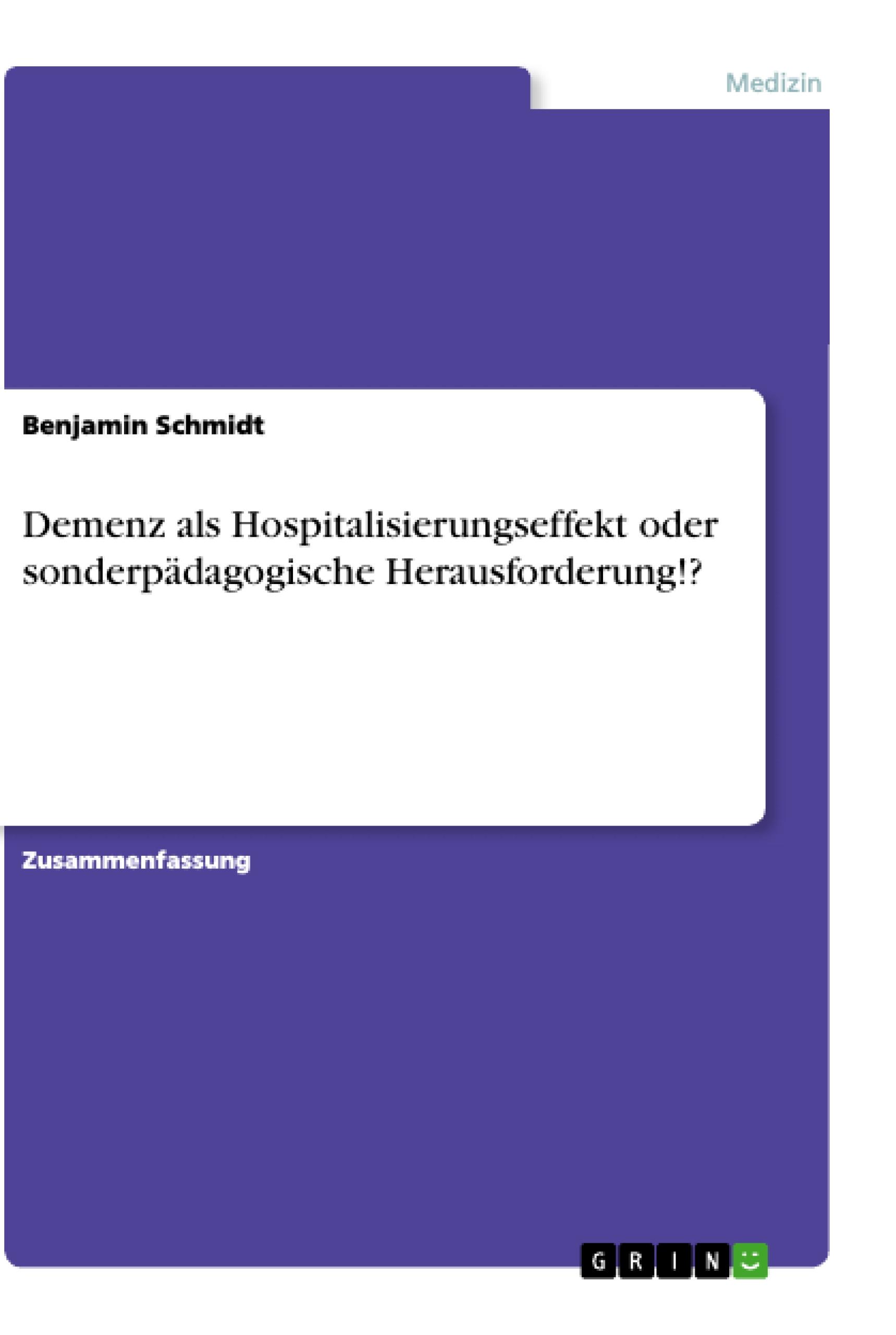 Demenz als Hospitalisierungseffekt oder sonderpädagogische Herausforderung!?