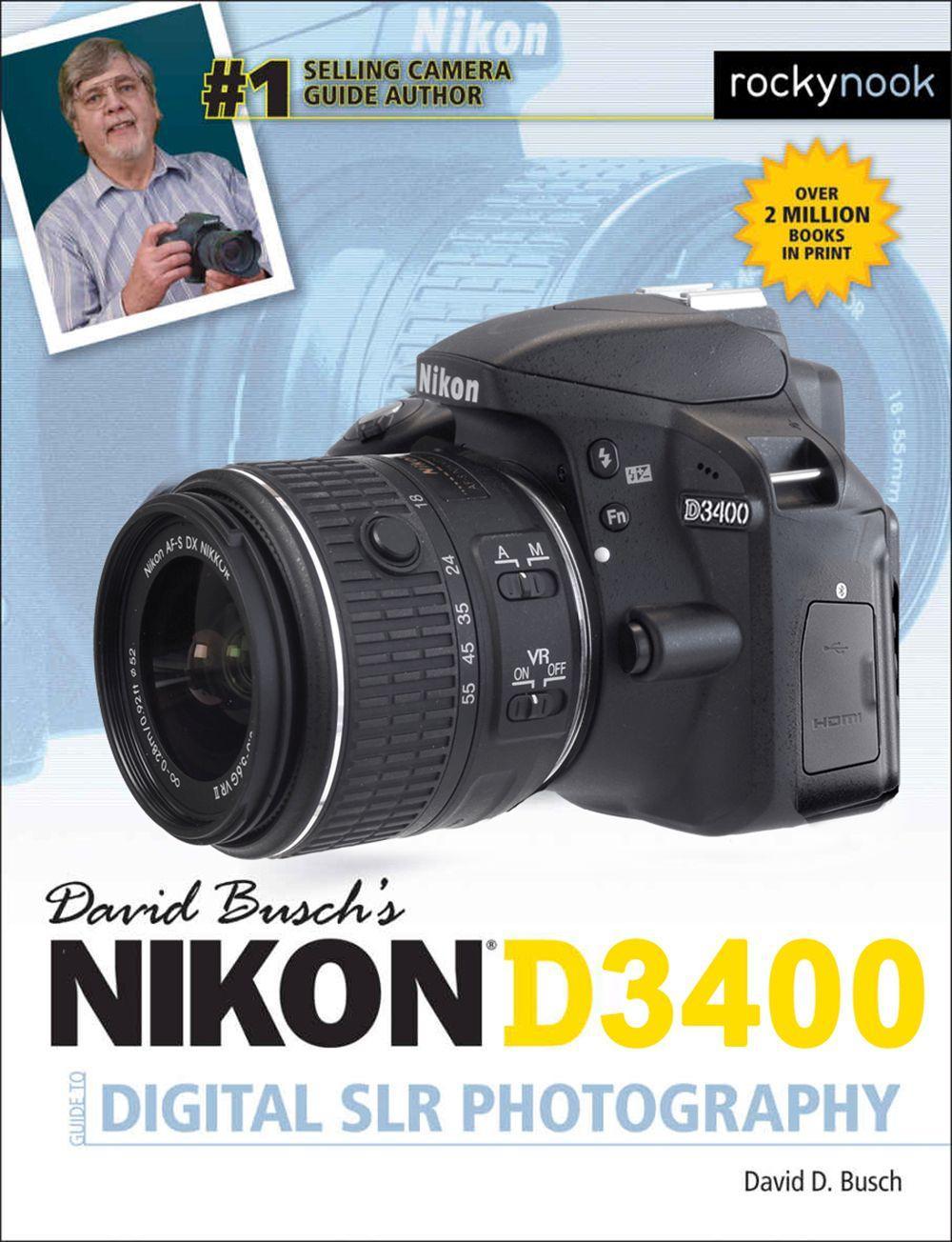 David Busch's Nikon D3400 Guide to Digital Slr Photography