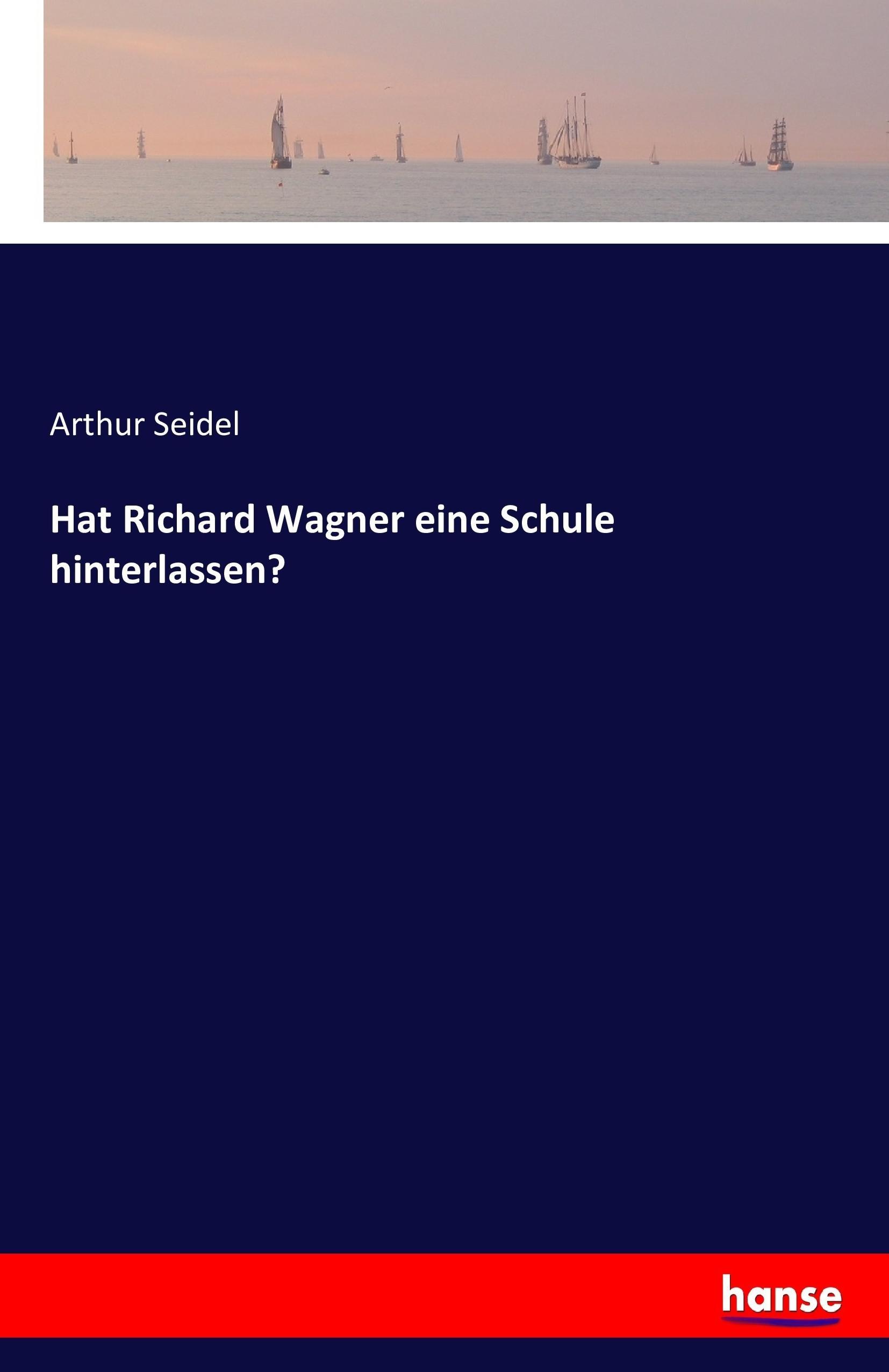 Hat Richard Wagner eine Schule hinterlassen?