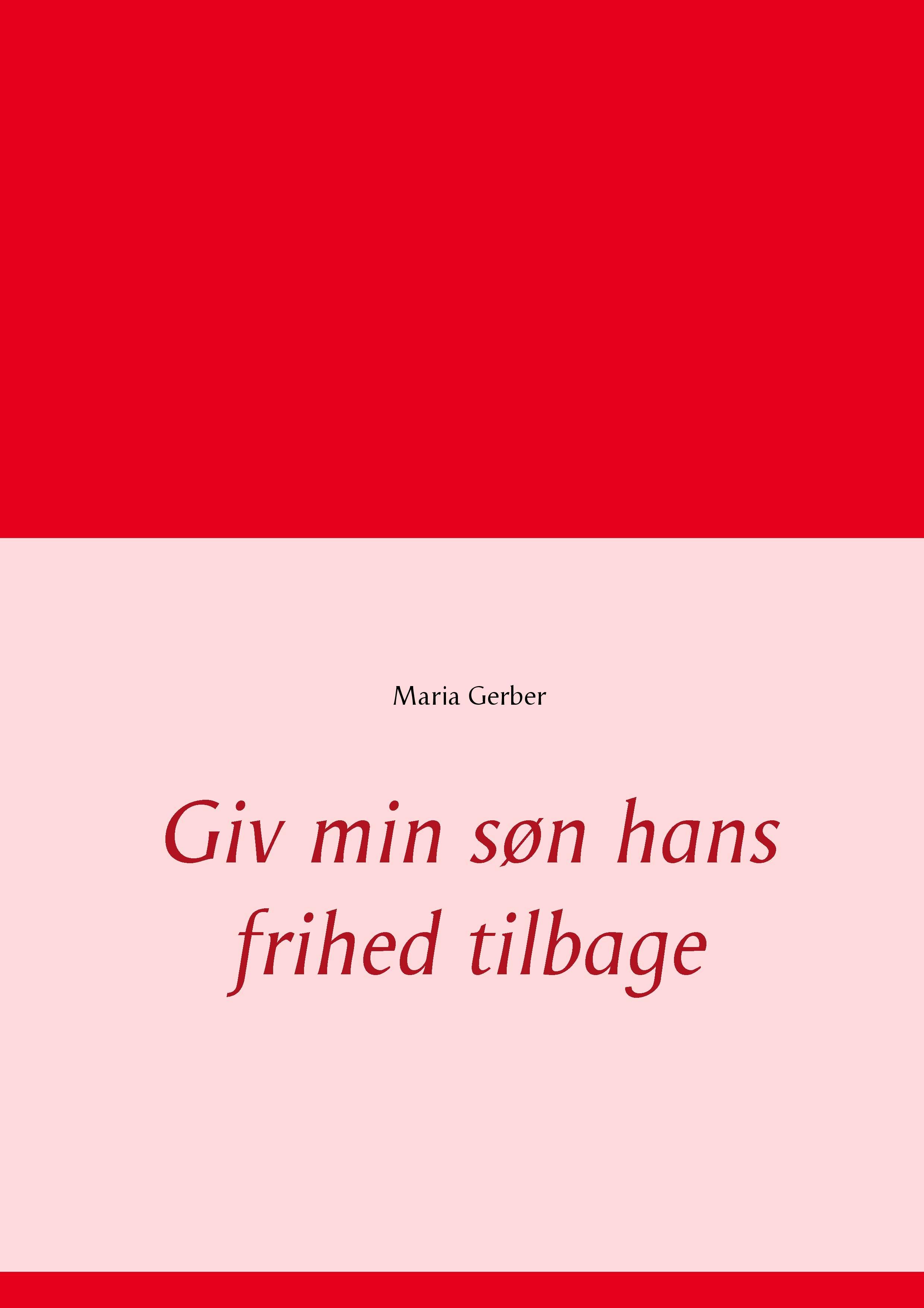 Giv min søn hans frihed tilbage