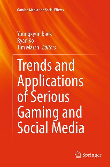 Trends and Applications of Serious Gaming and Social Media