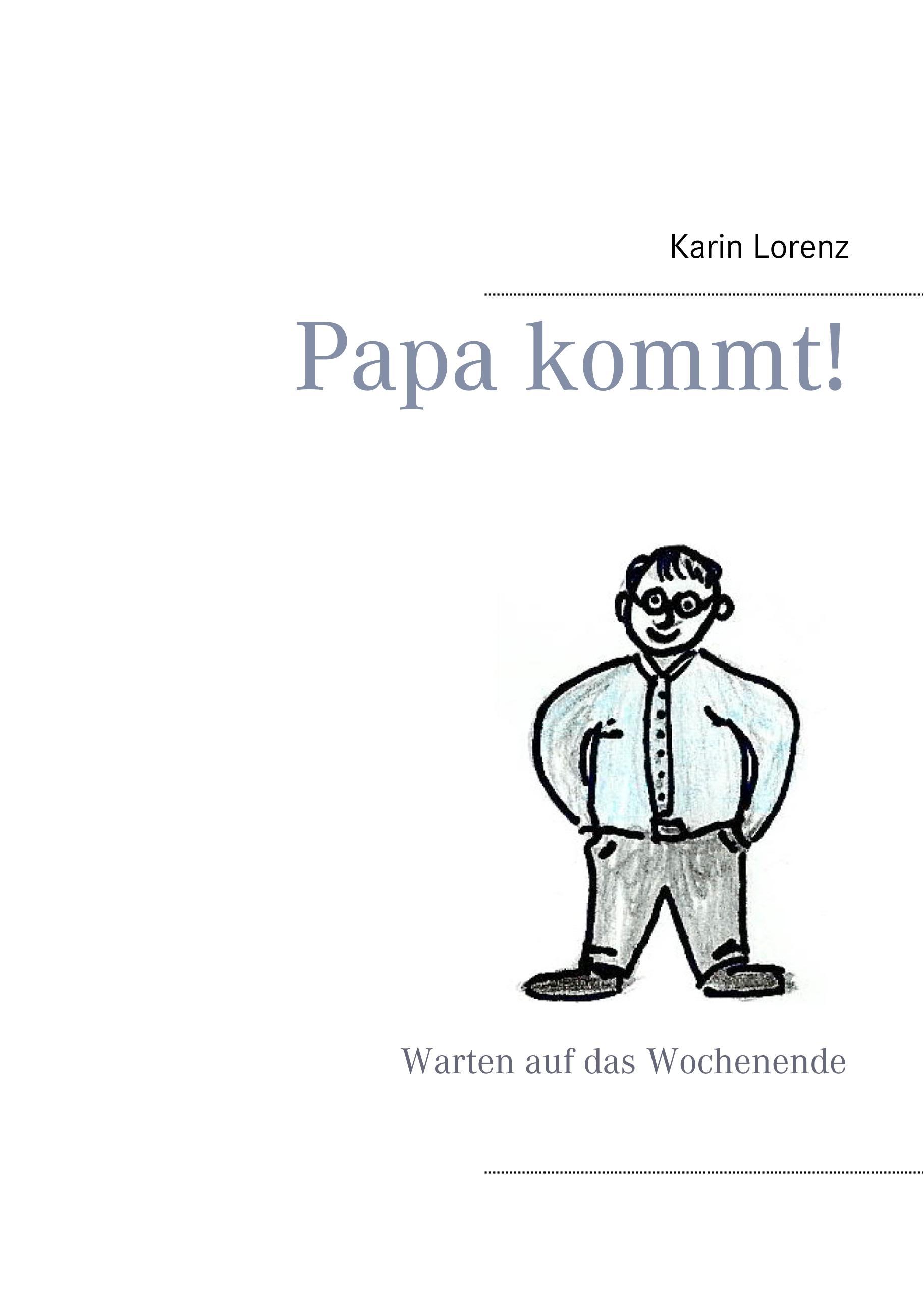 Papa kommt!