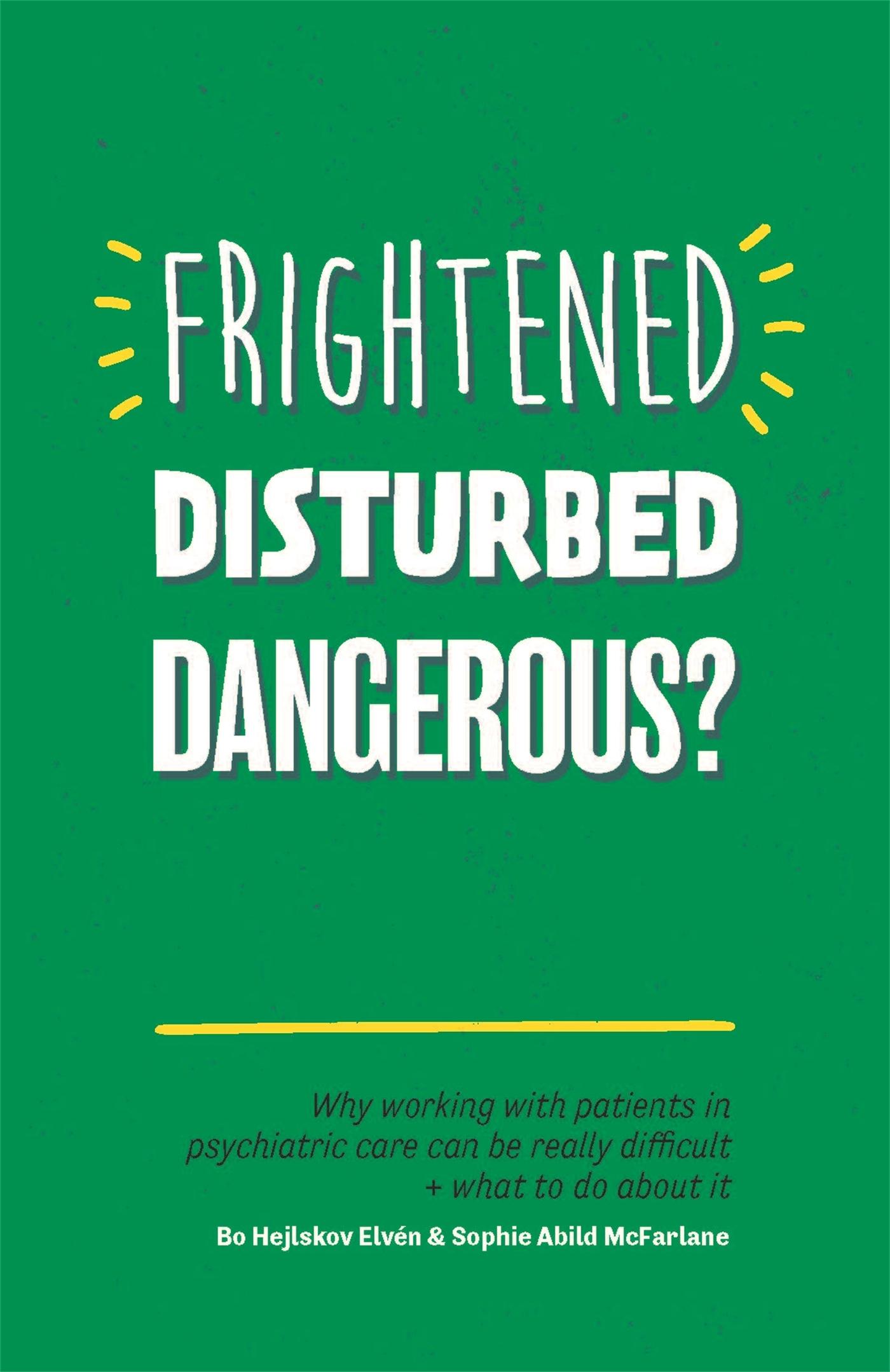 Frightened, Disturbed, Dangerous?