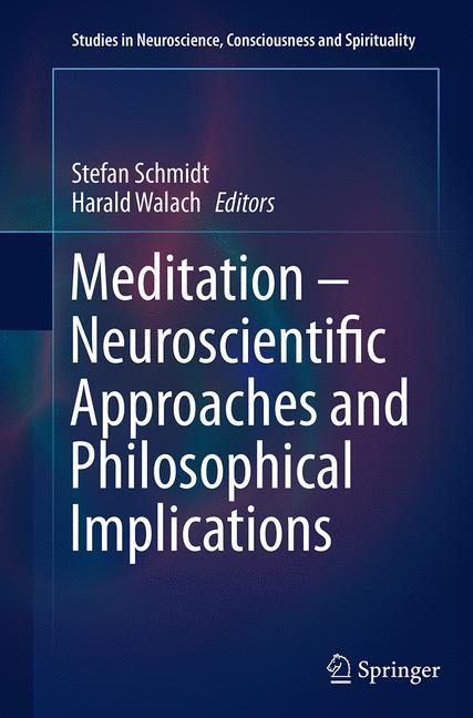 Meditation ¿ Neuroscientific Approaches and Philosophical Implications