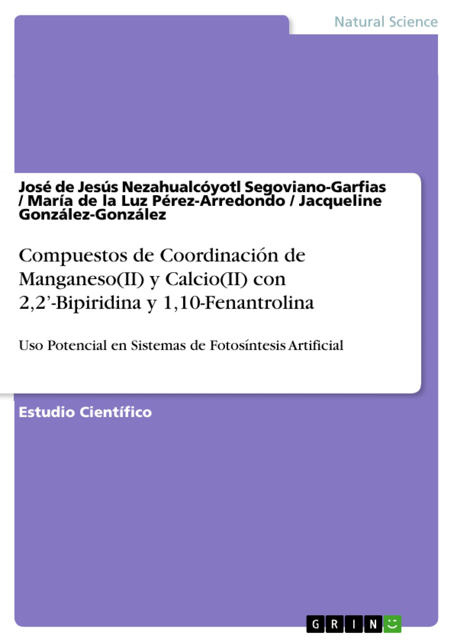 Compuestos de Coordinación de Manganeso(II) y Calcio(II) con 2,2¿-Bipiridina y 1,10-Fenantrolina para su Uso Potencial en Sistemas de Fotosíntesis Artificial