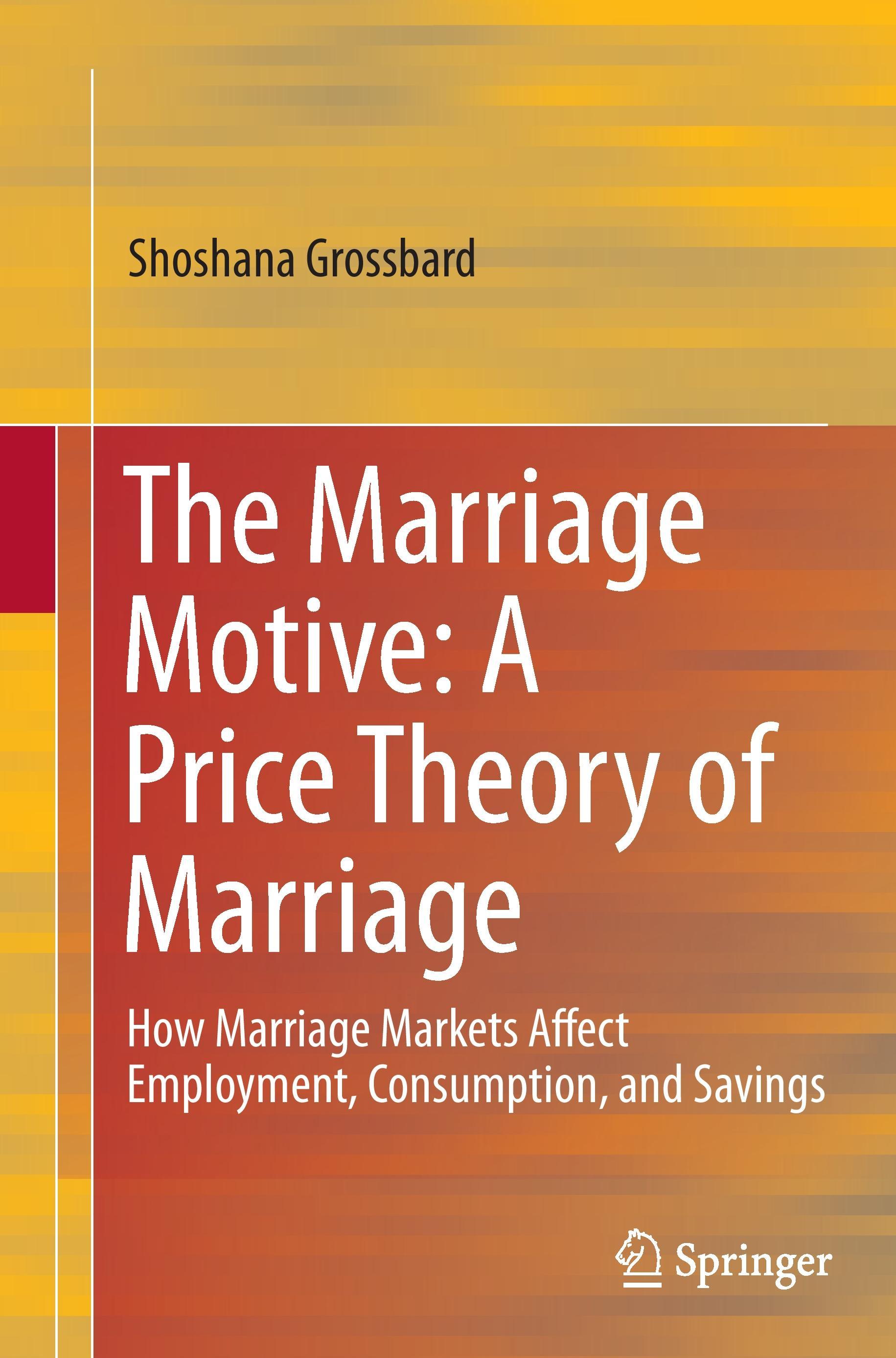 The Marriage Motive: A Price Theory of Marriage